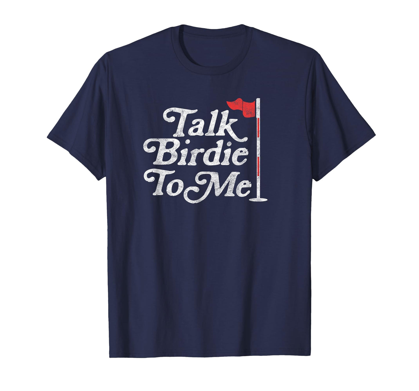 Talk Birdie To Me Funny Golfer Dad Fathers T-Shirt - Graphic Print Unisex - T-Shirt, Sweatshirt, Hoodie