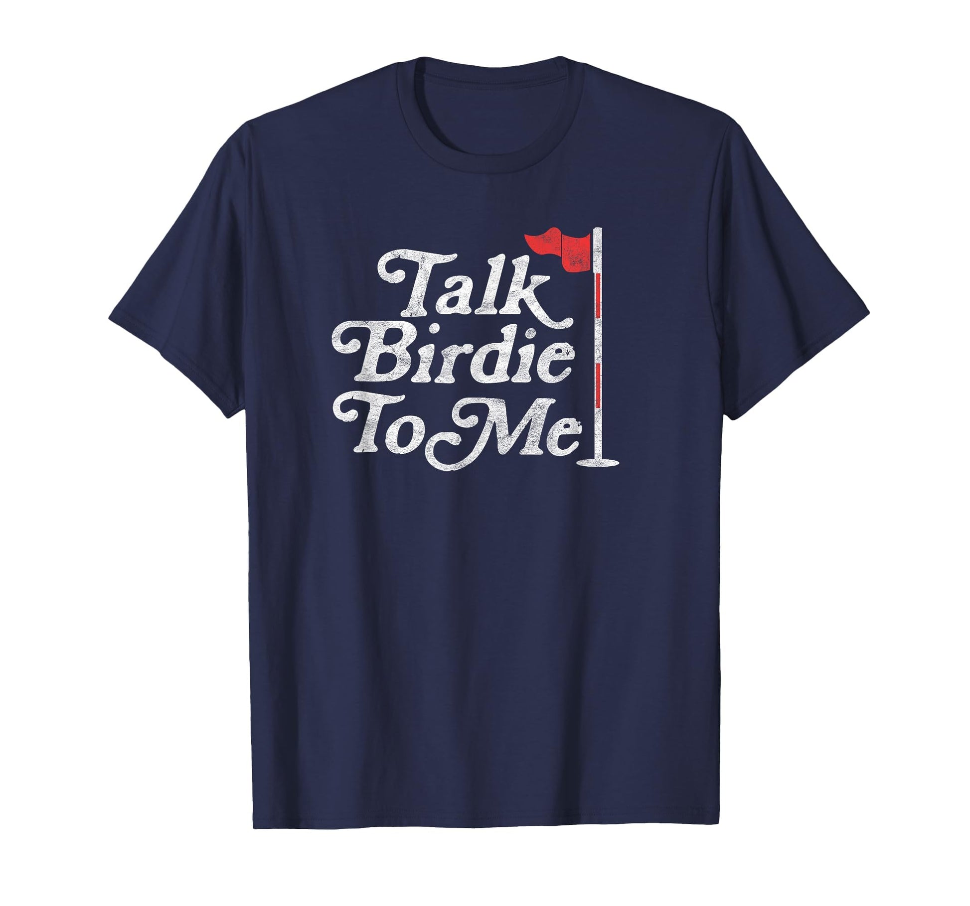 Talk Birdie To Me Funny Golfer Dad Fathers T-Shirt - Graphic Print Unisex - T-Shirt, Sweatshirt, Hoodie