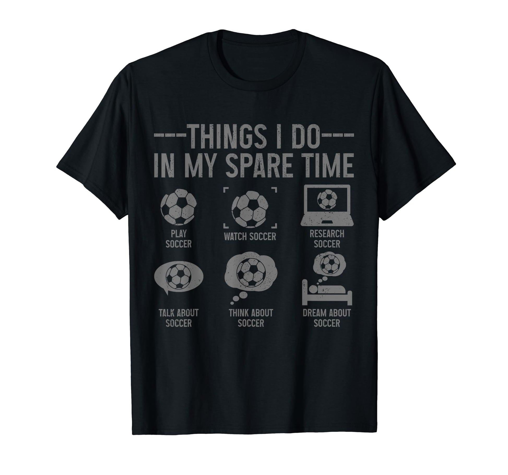 Soccer Things Do My Spare Time Funny T-Shirt - Custom Art Print Men Women - T-Shirt, Sweatshirt, Hoodie