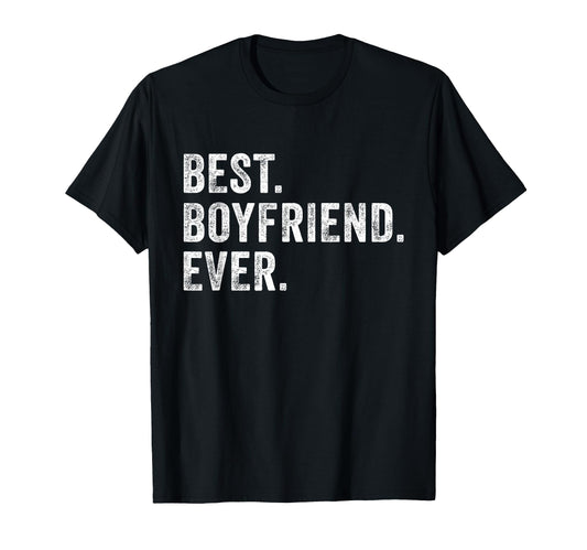 Best Boyfriend Ever Anniversary Couples T-Shirt - Novelty Apparel Unisex - T-Shirt, Sweatshirt, Hoodie