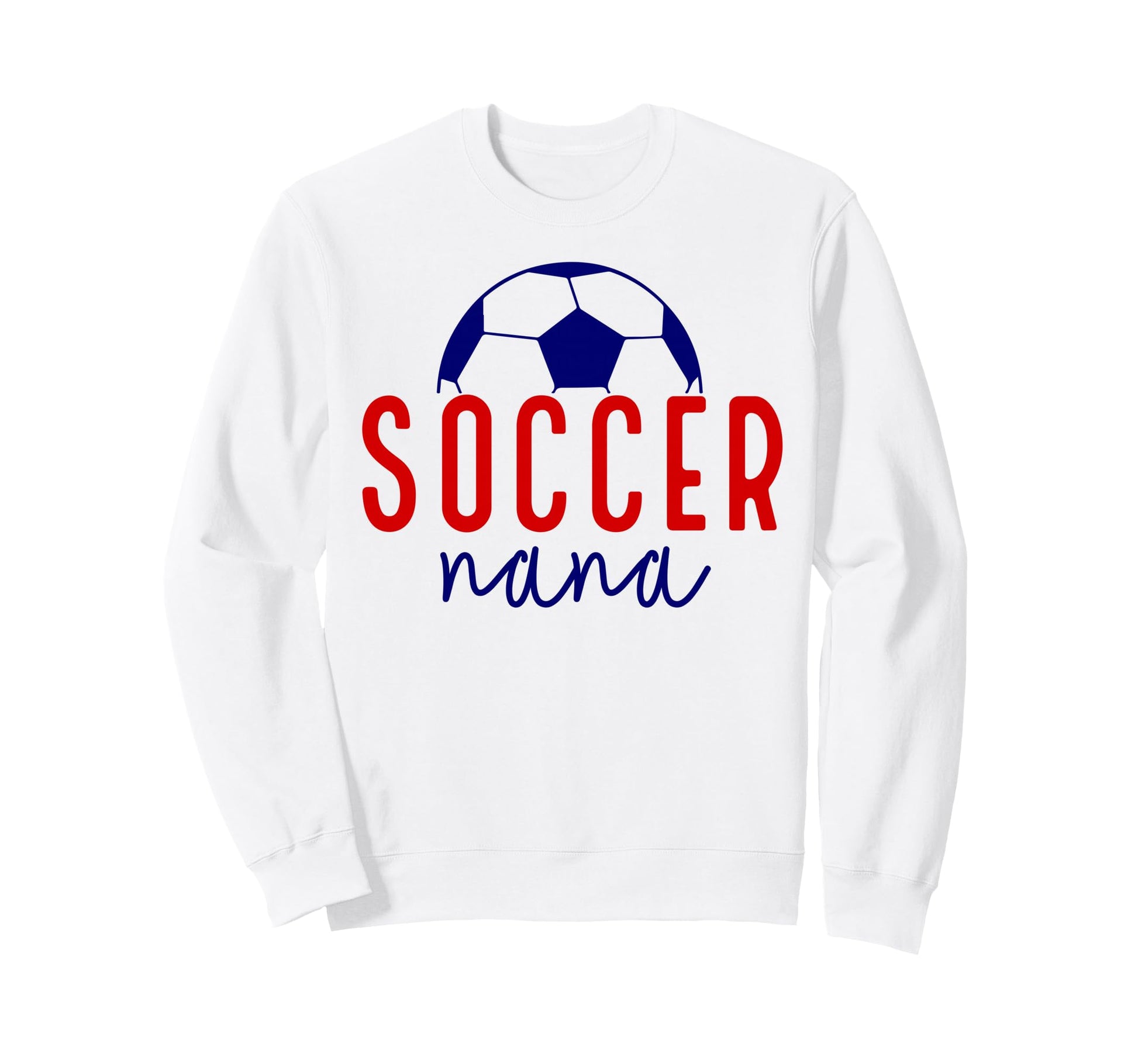 Soccer Nana Soccer Grandma Support Sweatshirt - Aesthetic Graphic Unisex - T-Shirt, Sweatshirt, Hoodie