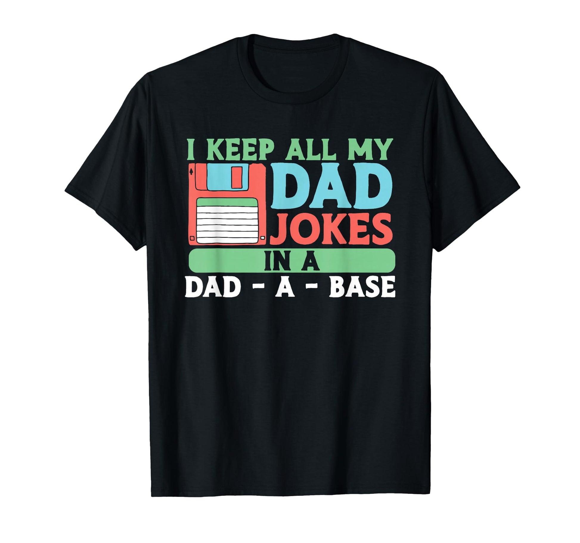 I Keep All My Dad Jokes Dad Base Fathers T-Shirt - Graphic Print Men Women - T-Shirt, Sweatshirt, Hoodie