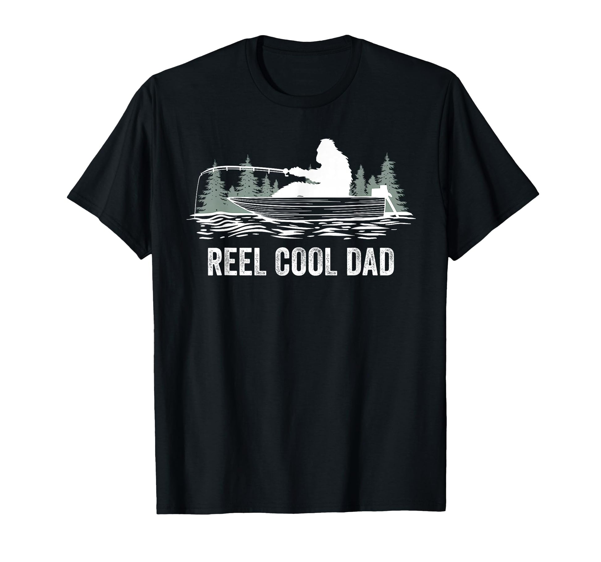 Reel Dad Bigfoot Fisherman Fishing Lover T-Shirt - Graphic Print Men Women - T-Shirt, Sweatshirt, Hoodie