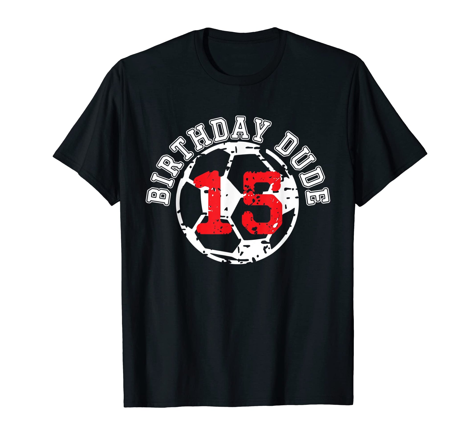 15 Year Old 15Th Birthday Dude Soccer Bday T-Shirt - Novelty Apparel Unisex - T-Shirt, Sweatshirt, Hoodie