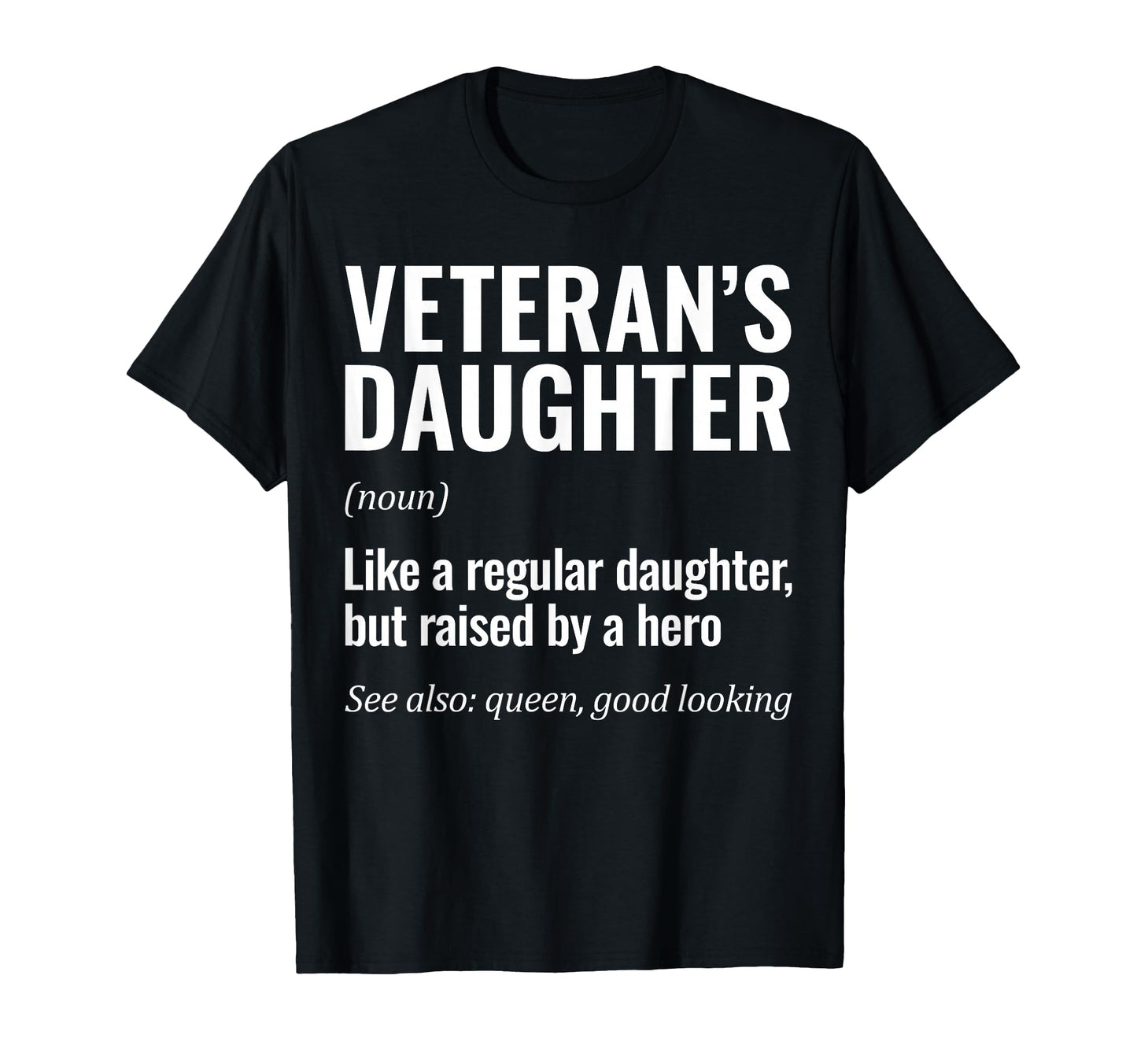 Veterans Daughter Raised Hero T-Shirt - Aesthetic Graphic for Adults - T-Shirt, Sweatshirt, Hoodie