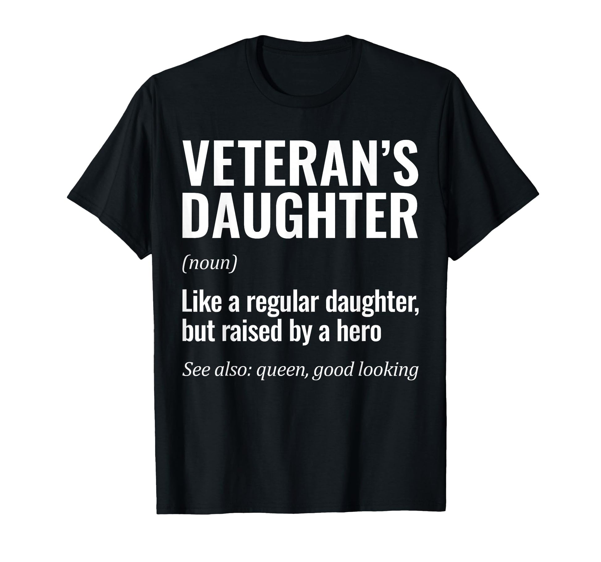 Veterans Daughter Raised Hero T-Shirt - Aesthetic Graphic for Adults - T-Shirt, Sweatshirt, Hoodie