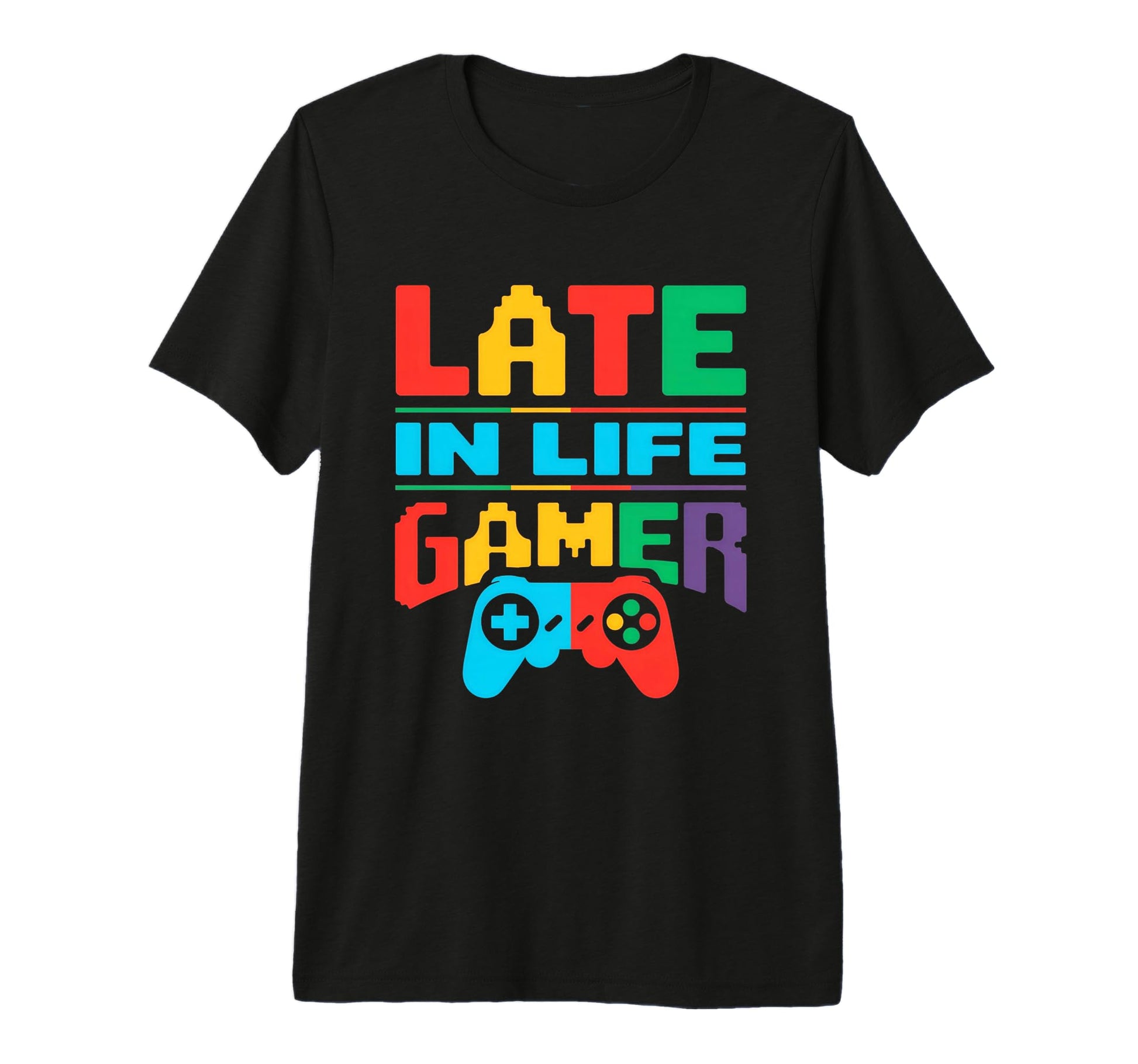 Late Life Gamer Older Senior New Video T-Shirt - Novelty Apparel Unisex - T-Shirt, Sweatshirt, Hoodie