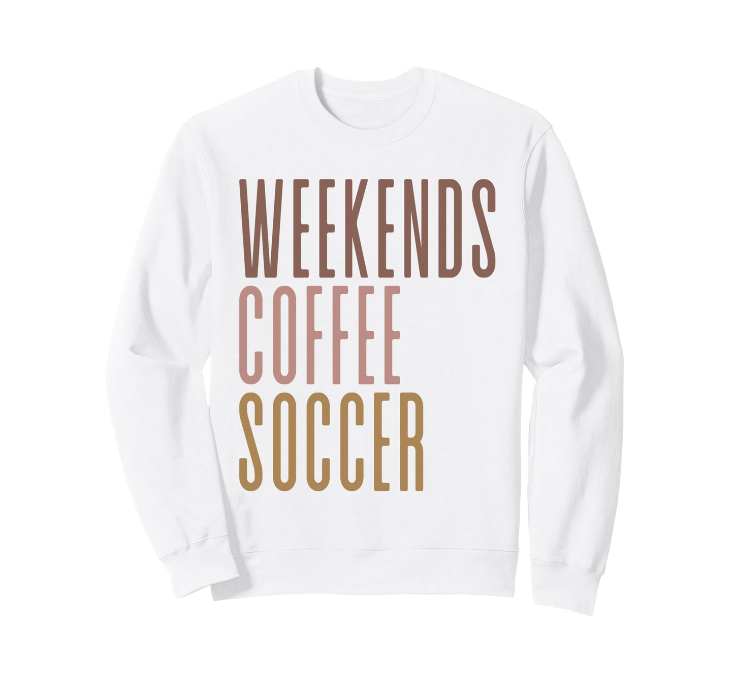 Weekends Coffee Soccer Sweatshirt - Custom Art Print for Adults - T-Shirt, Sweatshirt, Hoodie