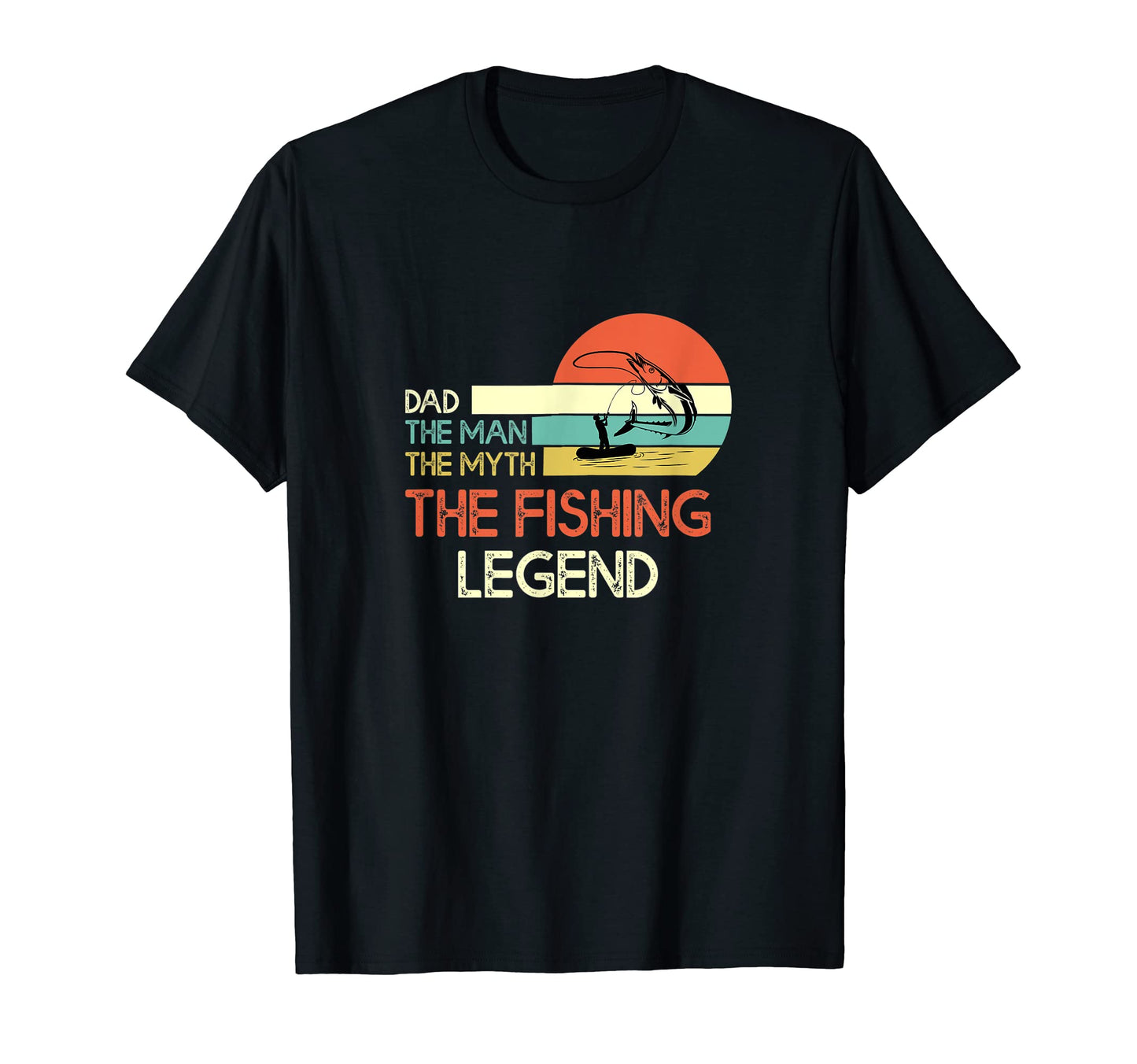 Fishing Dad Myth Legend T-Shirt - Fun Novelty Design Unisex - T-Shirt, Sweatshirt, Hoodie