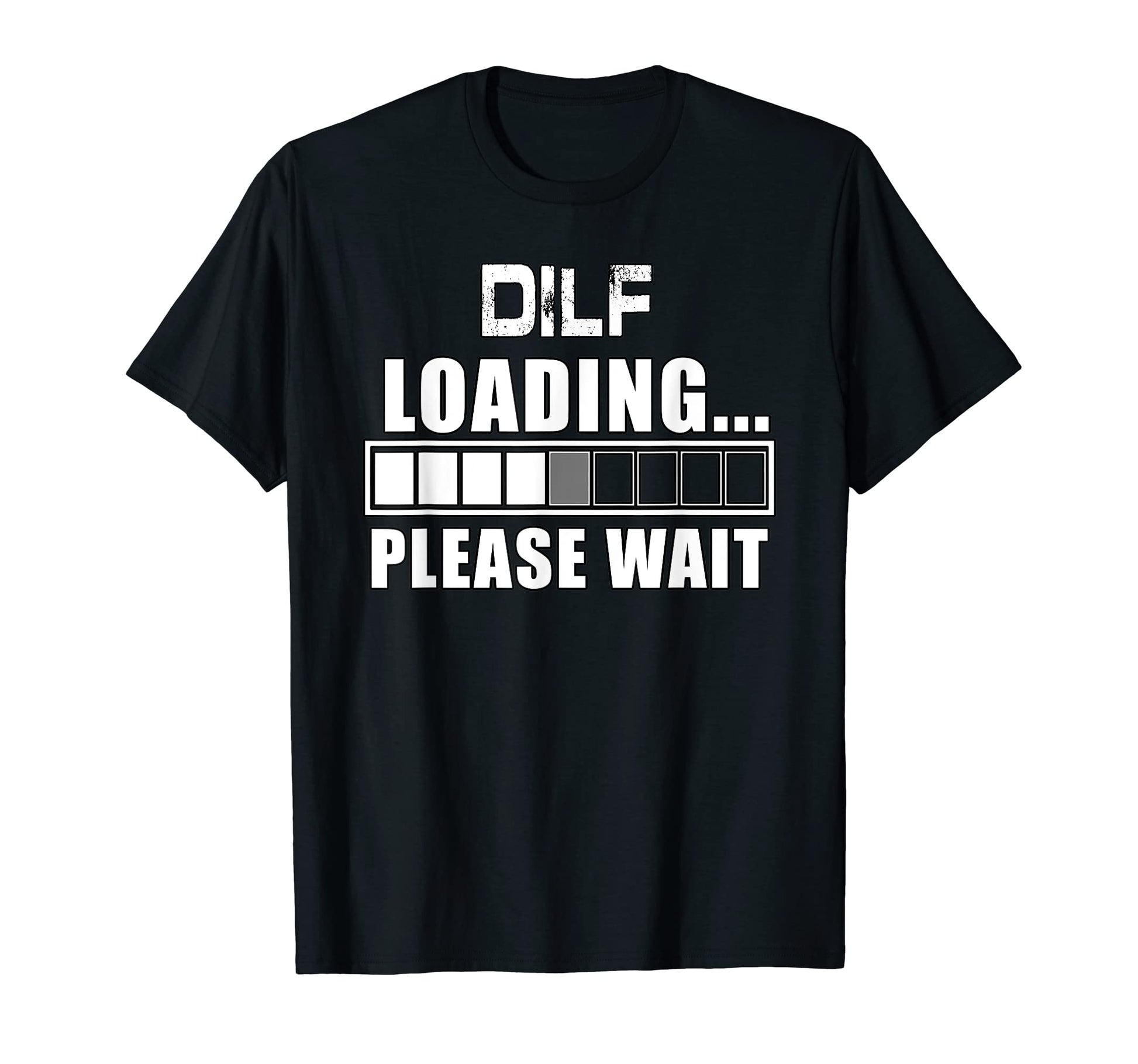 Funny Dilf Loading Please Wait T-Shirt - Custom Art Print for Adults - T-Shirt, Sweatshirt, Hoodie