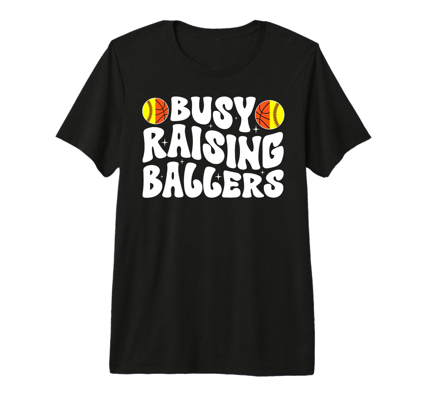 Busy Raising Ballers Basketball T-Shirt - Trendy Graphic for Adults - T-Shirt, Sweatshirt, Hoodie