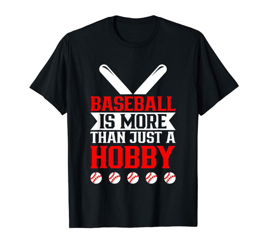 Baseball Is More Than Just Hobby T-Shirt - Aesthetic Graphic for Adults - T-Shirt, Sweatshirt, Hoodie