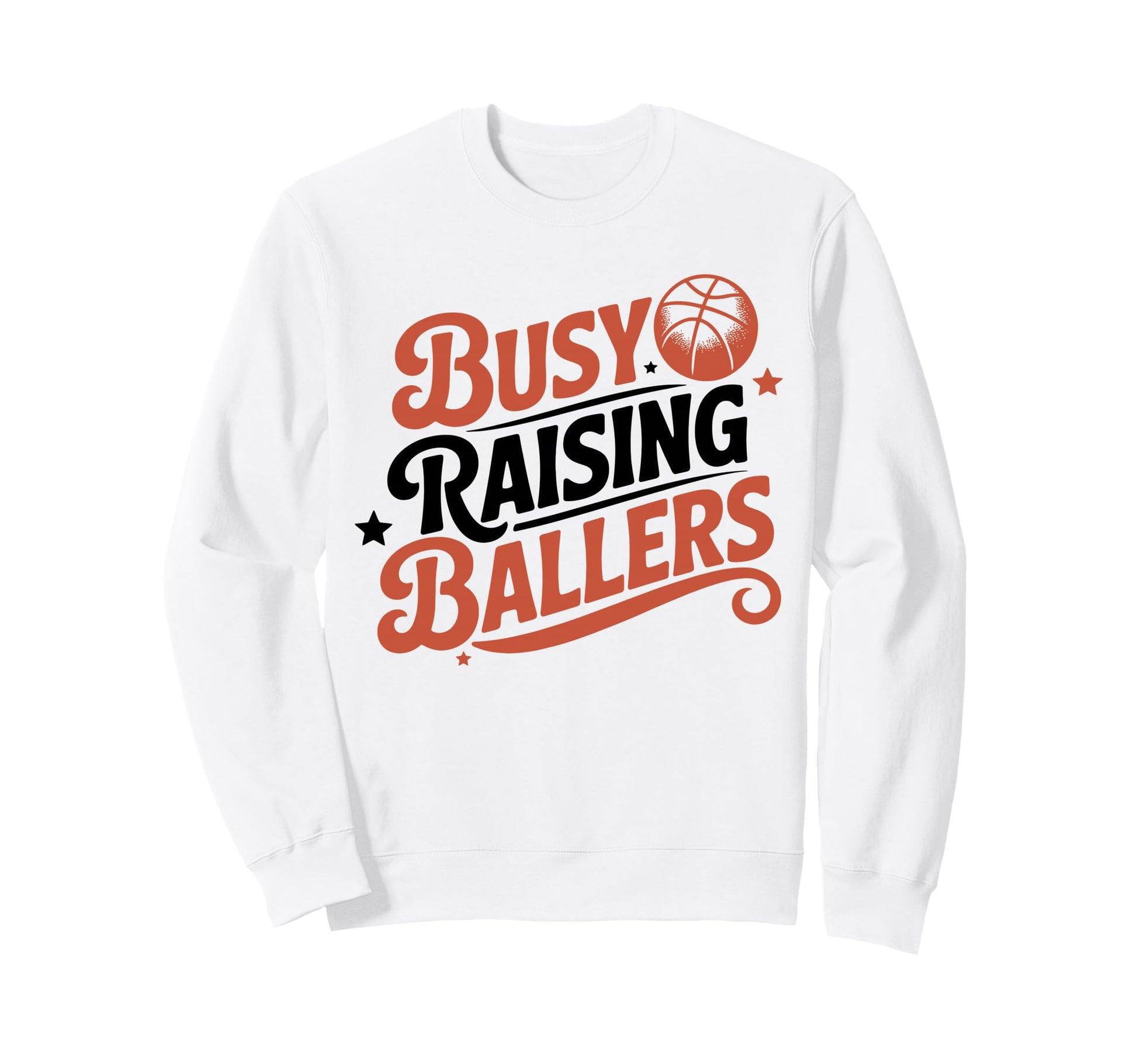 Busy Raising Ballers Funny Sweatshirt - Graphic Print for Adults - T-Shirt, Sweatshirt, Hoodie