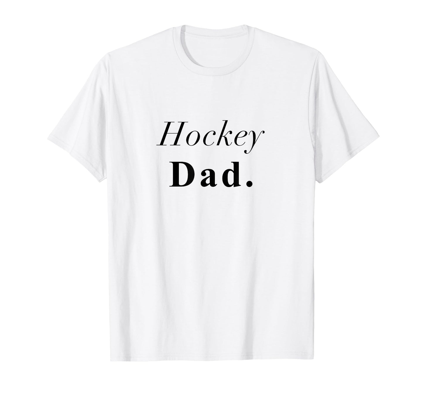 Hockey Dad Aesthetic T-Shirt - Casual Everyday Wear Men Women - T-Shirt, Sweatshirt, Hoodie
