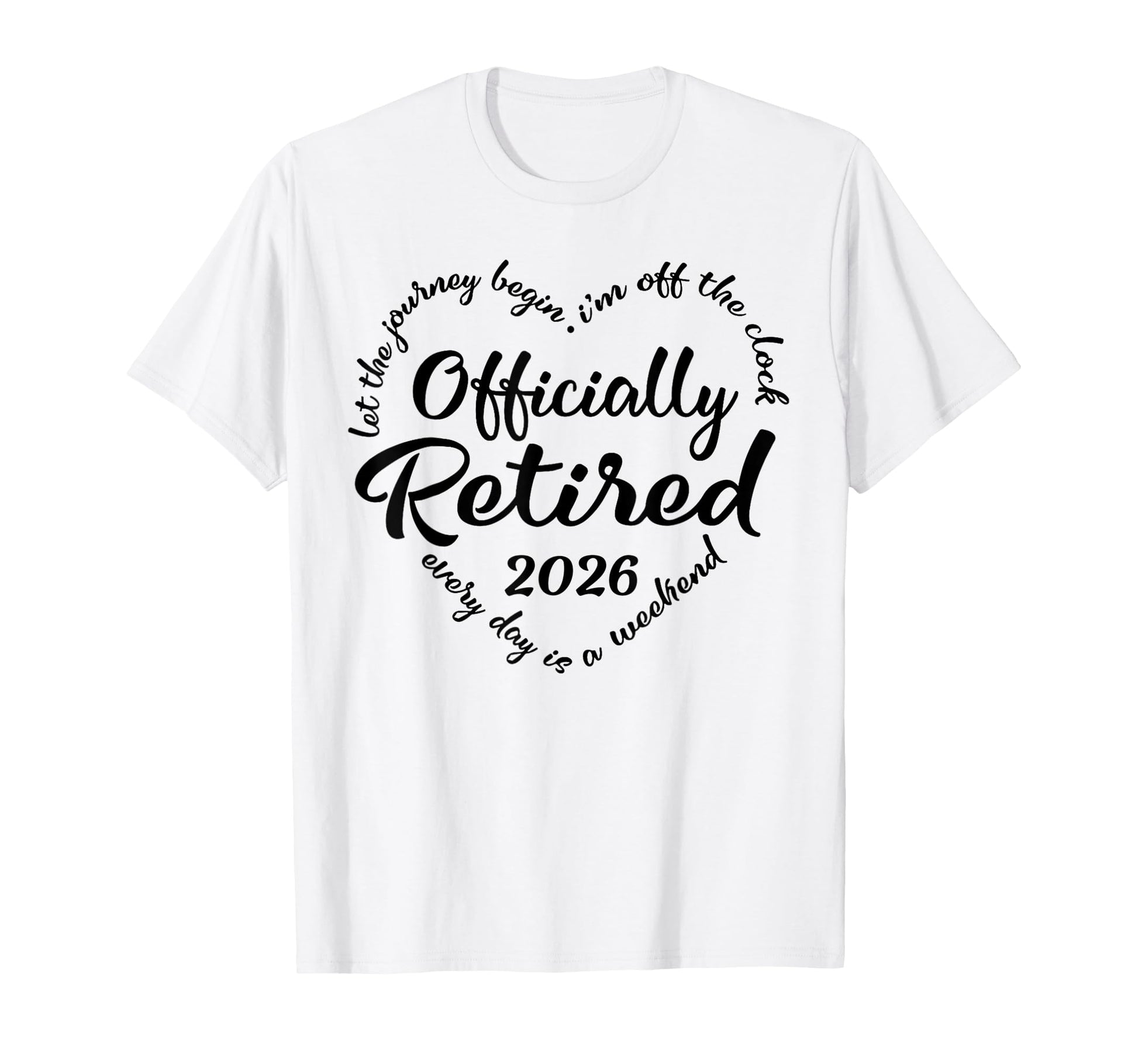 Officially Retired 2026 Heart T-Shirt - Trendy Graphic for Adults - T-Shirt, Sweatshirt, Hoodie