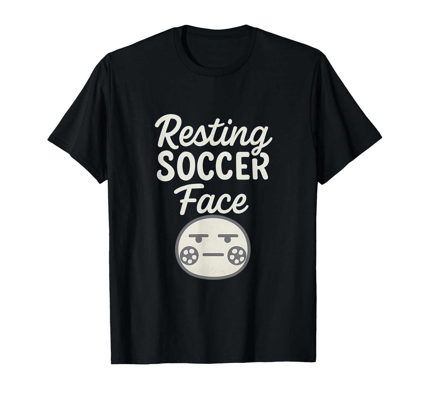 Funny Resting Soccer Face Soccer Fan T-Shirt - Streetwear Style for Adults - T-Shirt, Sweatshirt, Hoodie