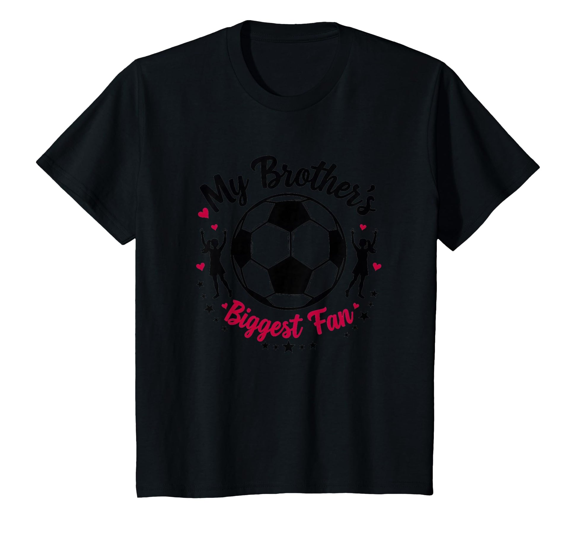 Soccer Sister My Brothers Biggest T-Shirt - Fun Novelty Design Men Women - T-Shirt, Sweatshirt, Hoodie