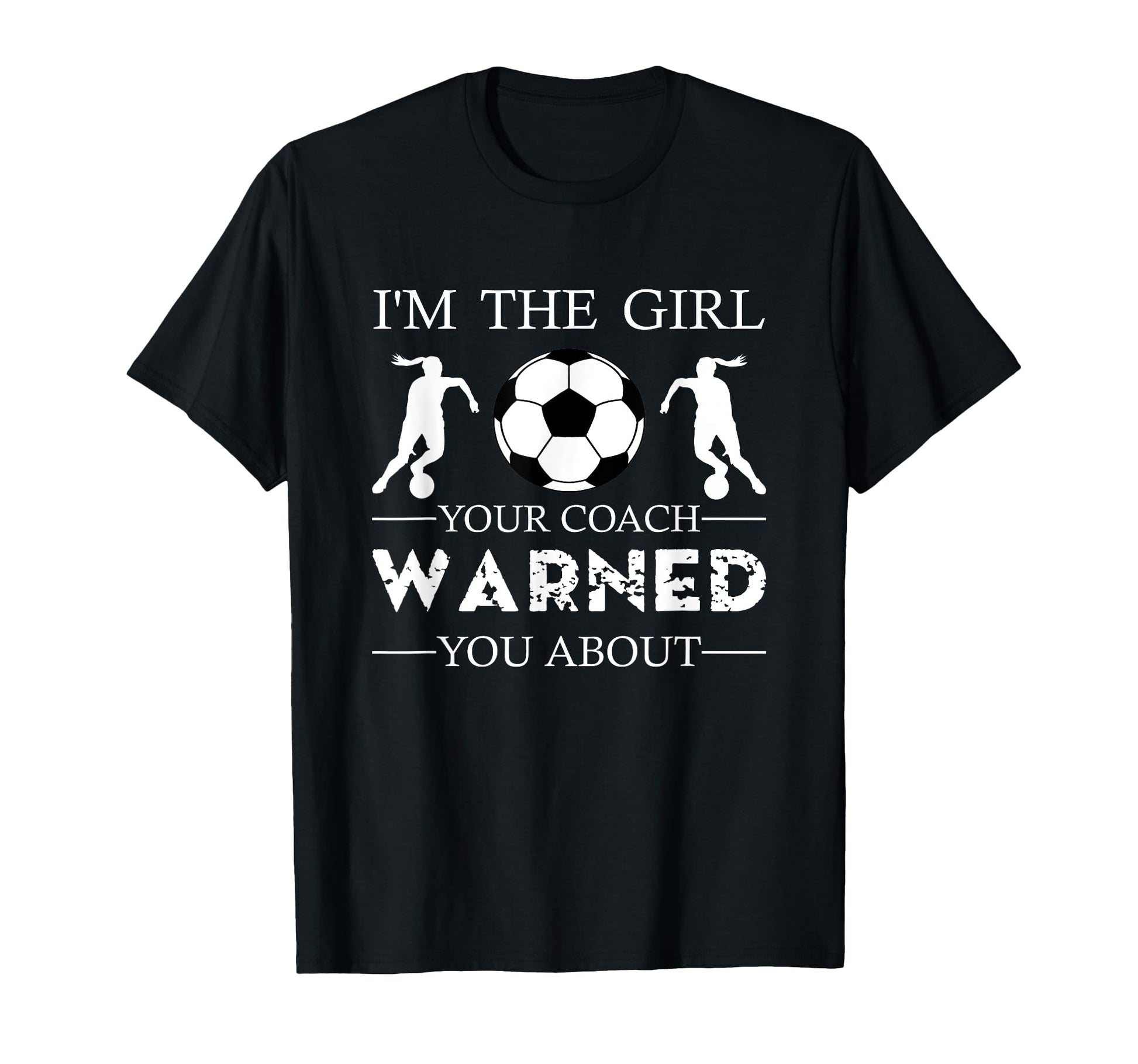 Soccer Im Your Coach Warned You About T-Shirt - Aesthetic Graphic Unisex - T-Shirt, Sweatshirt, Hoodie