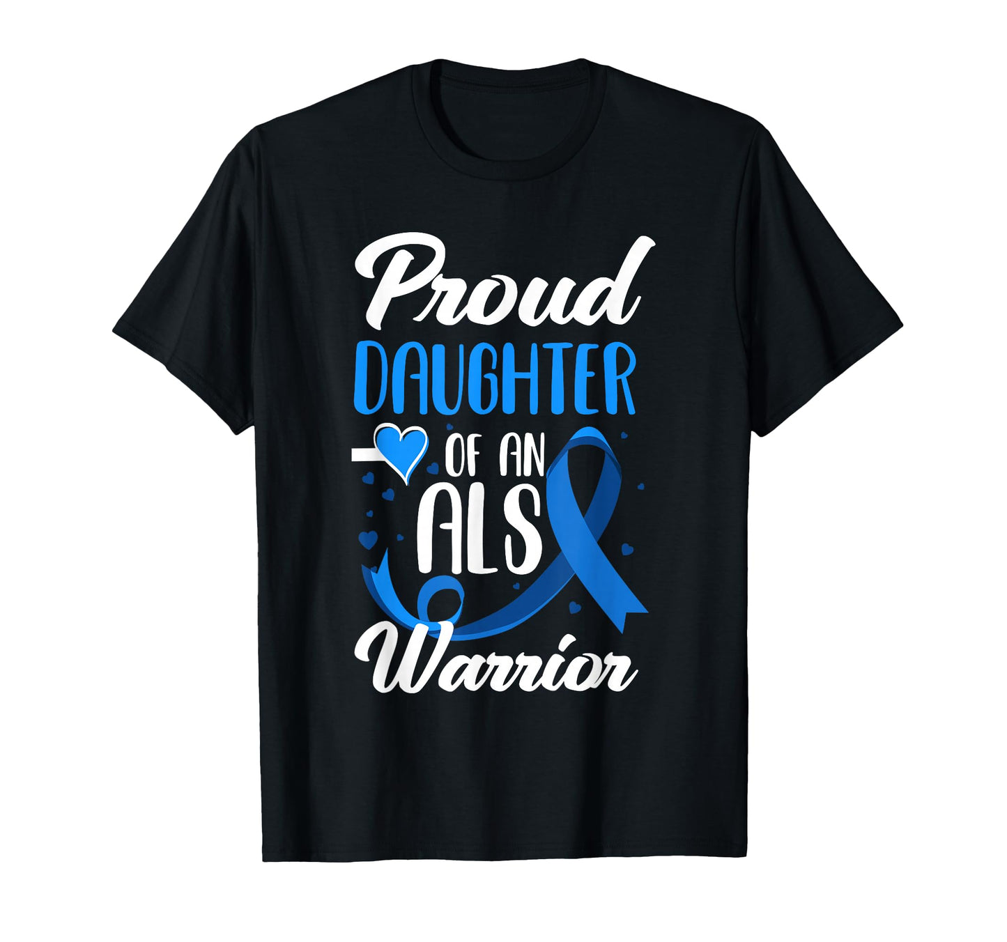 Proud Daughter Als Warrior Mom Dad Als T-Shirt - Novelty Apparel Unisex - T-Shirt, Sweatshirt, Hoodie