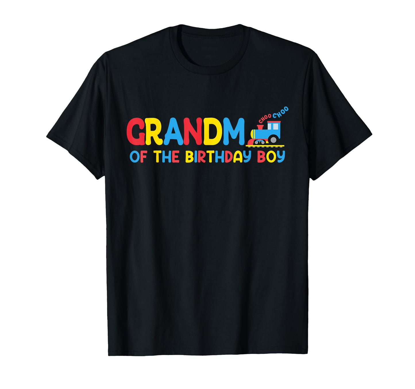 Grandma Birthday Funny Choo Train T-Shirt - Fun Novelty Design Men Women - T-Shirt, Sweatshirt, Hoodie