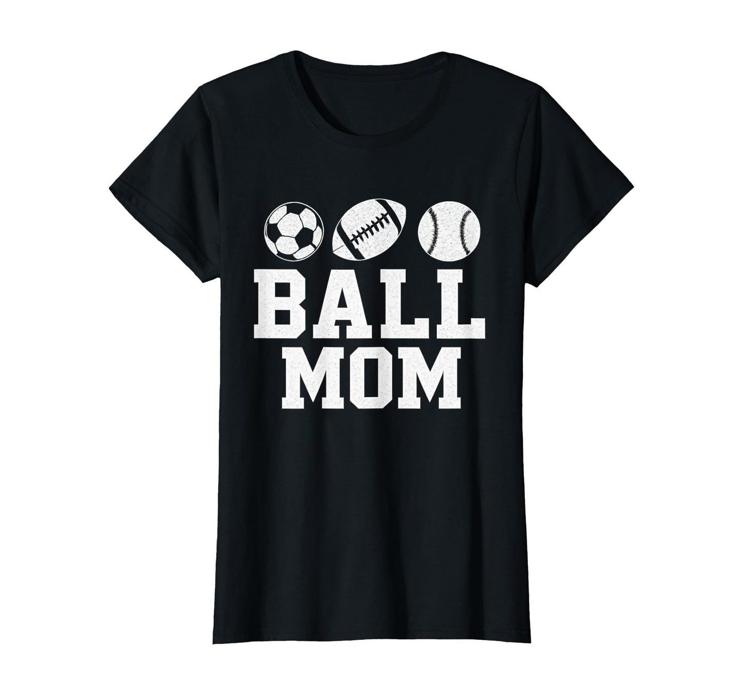 Ball Mom Soccer Football Baseball T-Shirt - Fun Novelty Design Men Women - T-Shirt, Sweatshirt, Hoodie