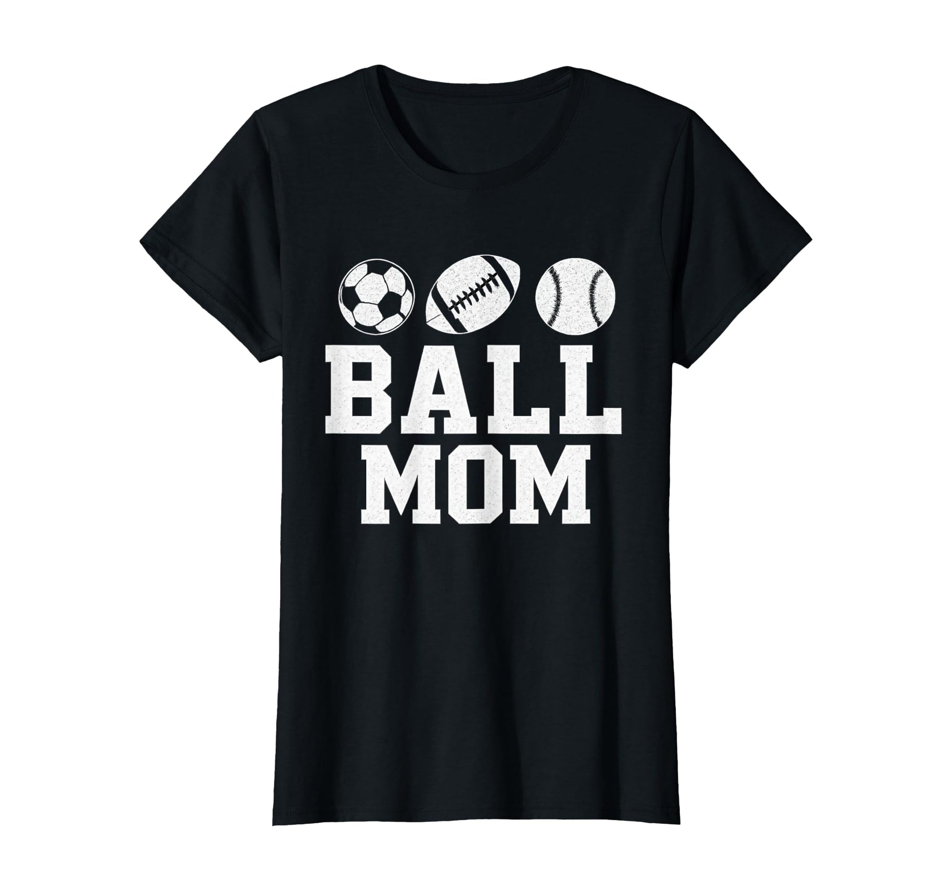Ball Mom Soccer Football Baseball T-Shirt - Fun Novelty Design Men Women - T-Shirt, Sweatshirt, Hoodie