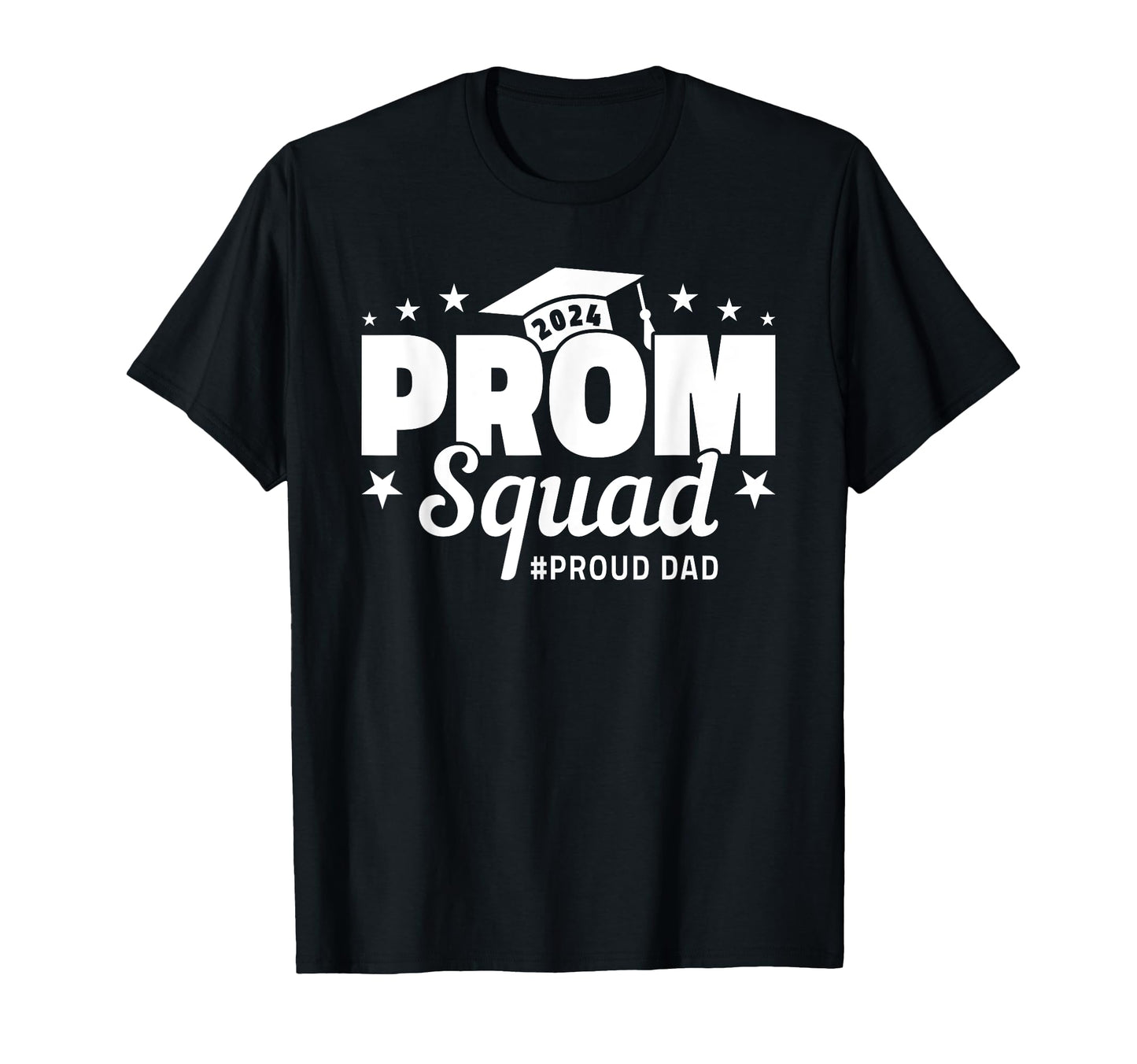 Prom Squad 2024 Proud Dad Graduate Prom T-Shirt - Graphic Print Men Women - T-Shirt, Sweatshirt, Hoodie