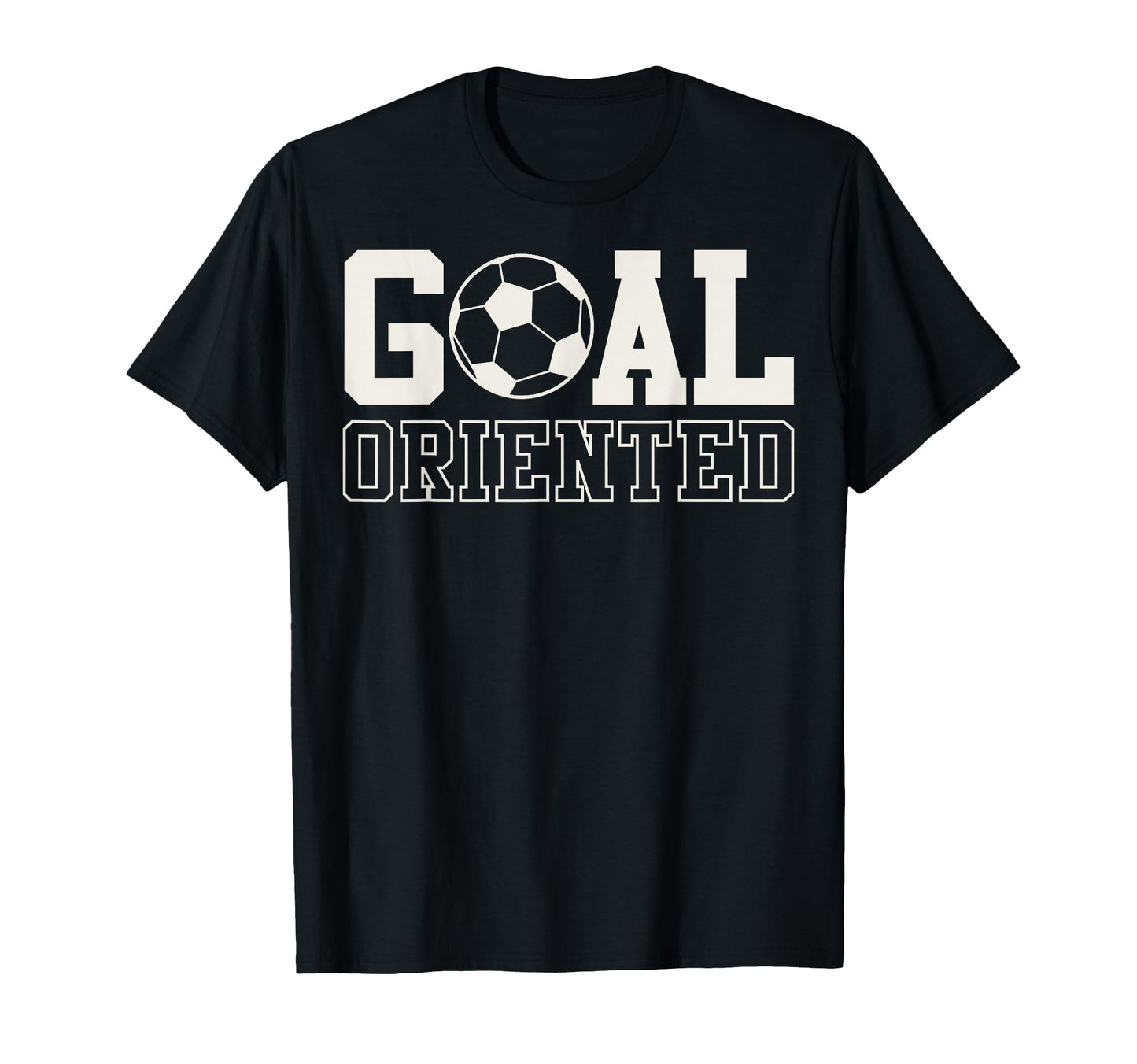 Goal Oriented Soccer Ball T-Shirt - Aesthetic Graphic for Adults - T-Shirt, Sweatshirt, Hoodie