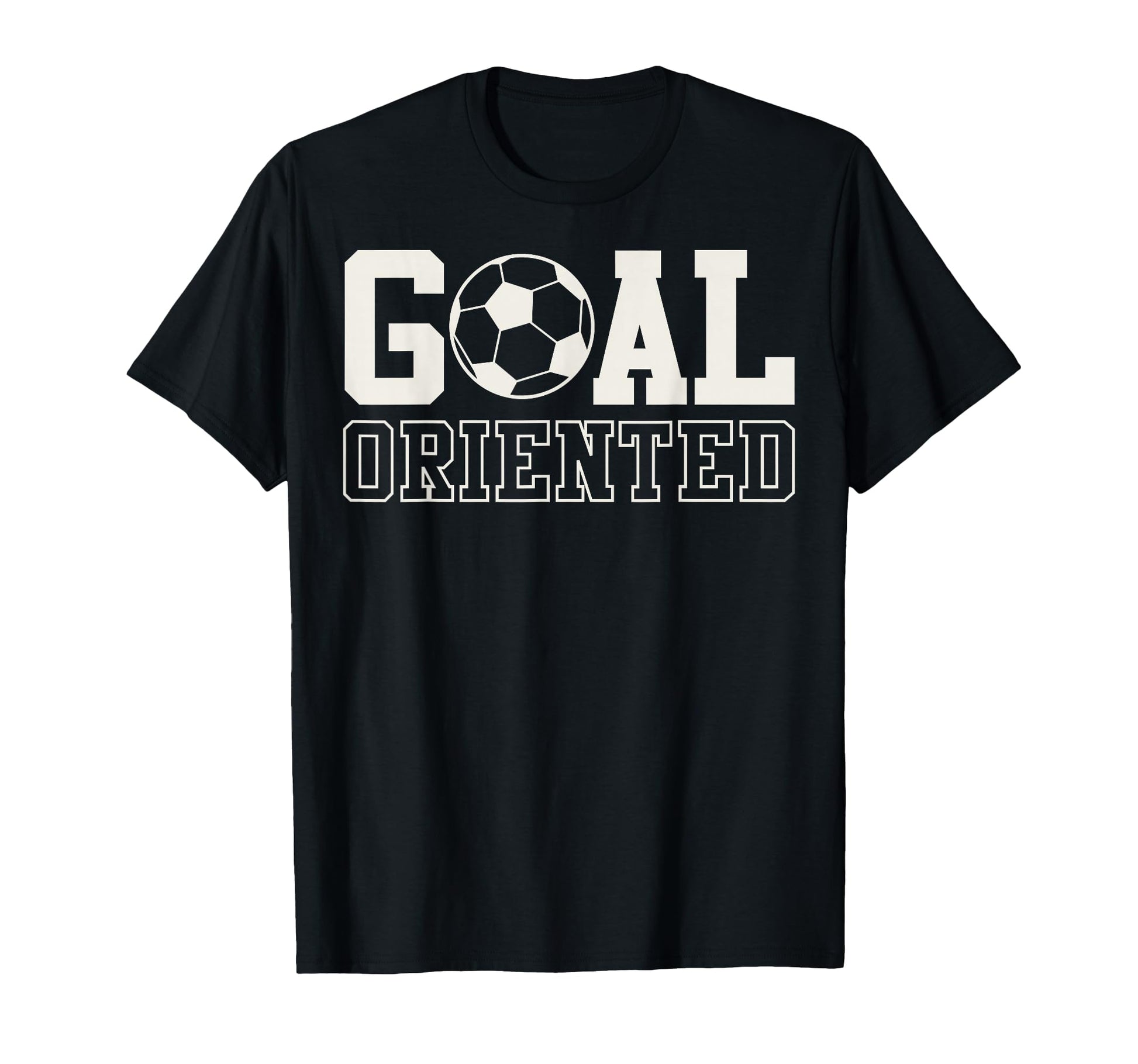 Goal Oriented Soccer Ball T-Shirt - Aesthetic Graphic for Adults - T-Shirt, Sweatshirt, Hoodie