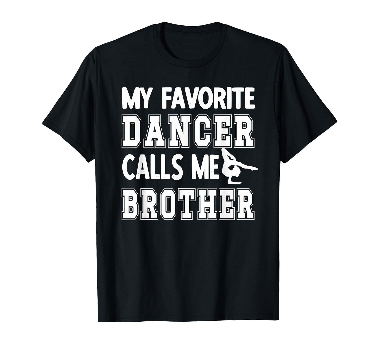 My Favorite Dancer Calls Me Brother T-Shirt - Aesthetic Graphic Unisex - T-Shirt, Sweatshirt, Hoodie