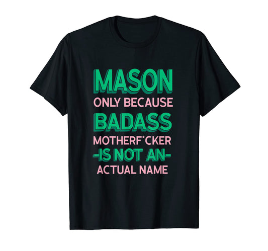 Badass Mason Personalized Name Funny T-Shirt - Custom Art Print for Adults - T-Shirt, Sweatshirt, Hoodie