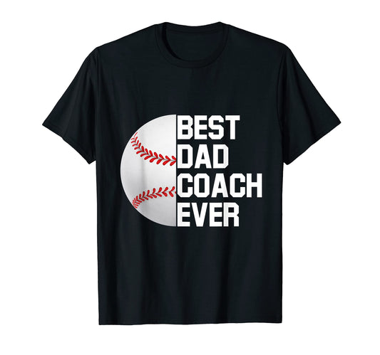 Baseball Coach Best Dad Coach Ever T-Shirt - Fun Novelty Design for Adults - T-Shirt, Sweatshirt, Hoodie