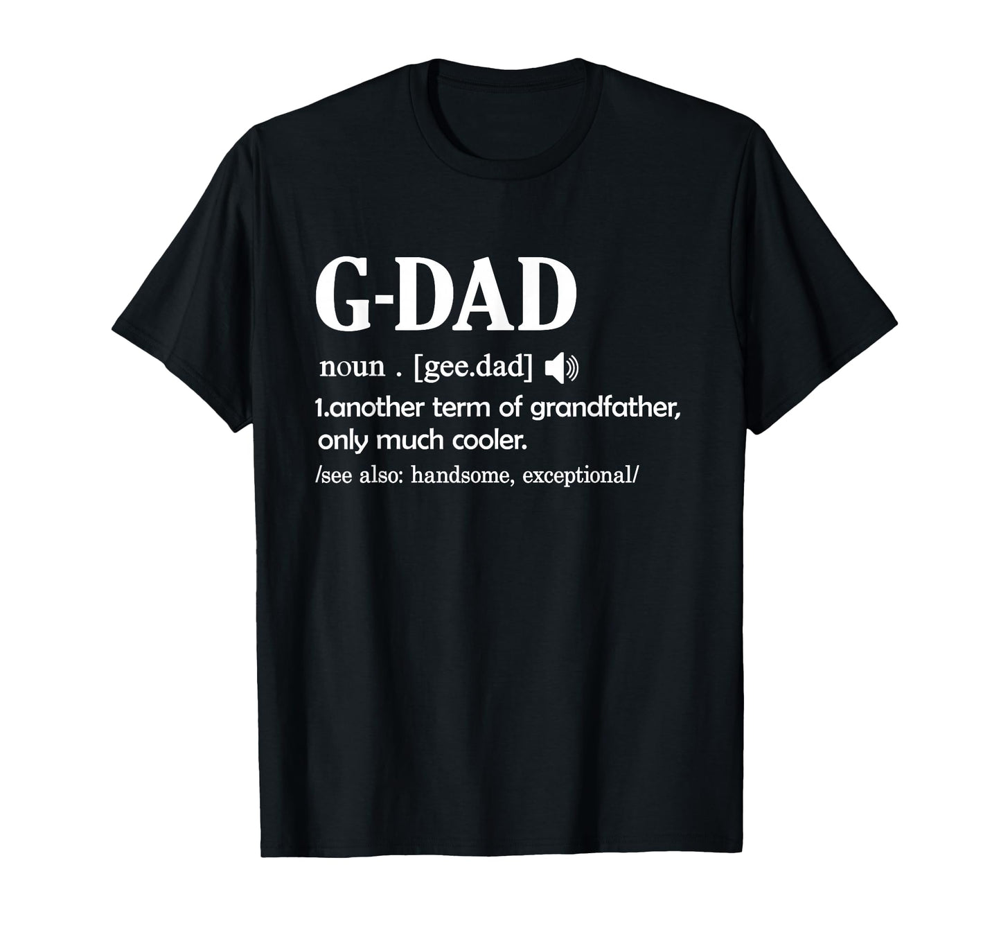 G Dad Definition Funny Grandpa T-Shirt - Trendy Graphic for Adults - T-Shirt, Sweatshirt, Hoodie