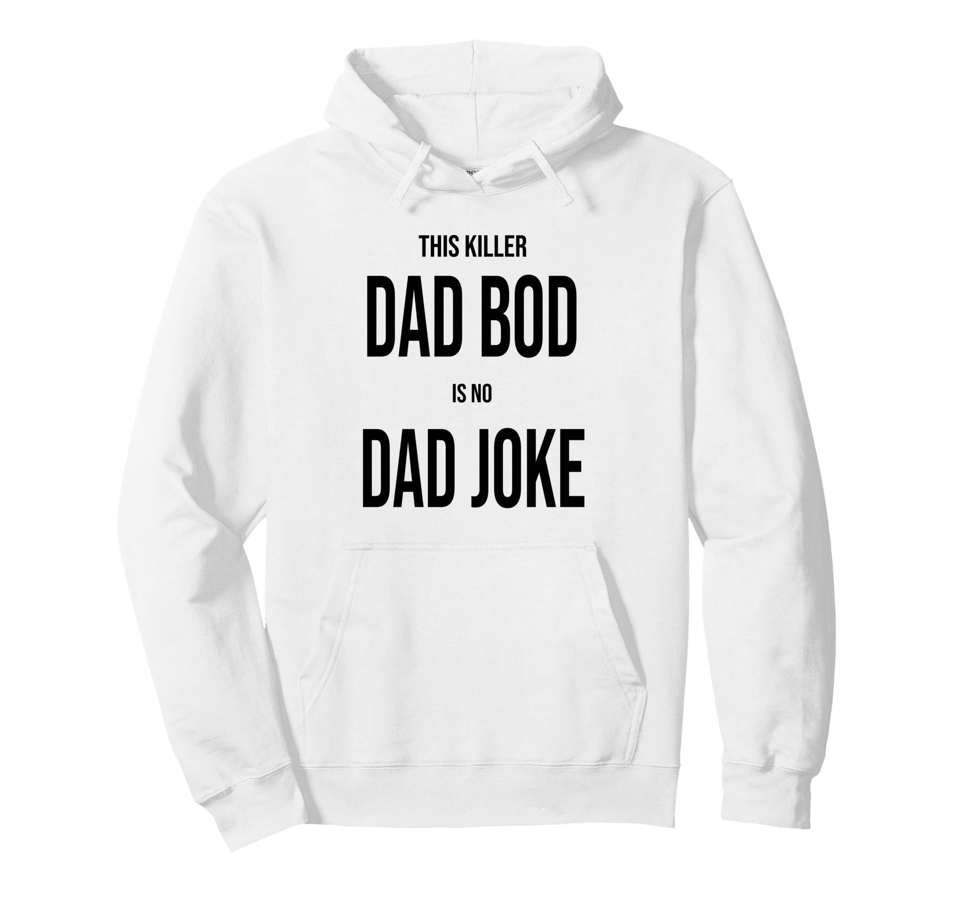 This Killer Dad Bod Is No Dad Hoodie - Casual Everyday Wear for Adults - T-Shirt, Sweatshirt, Hoodie