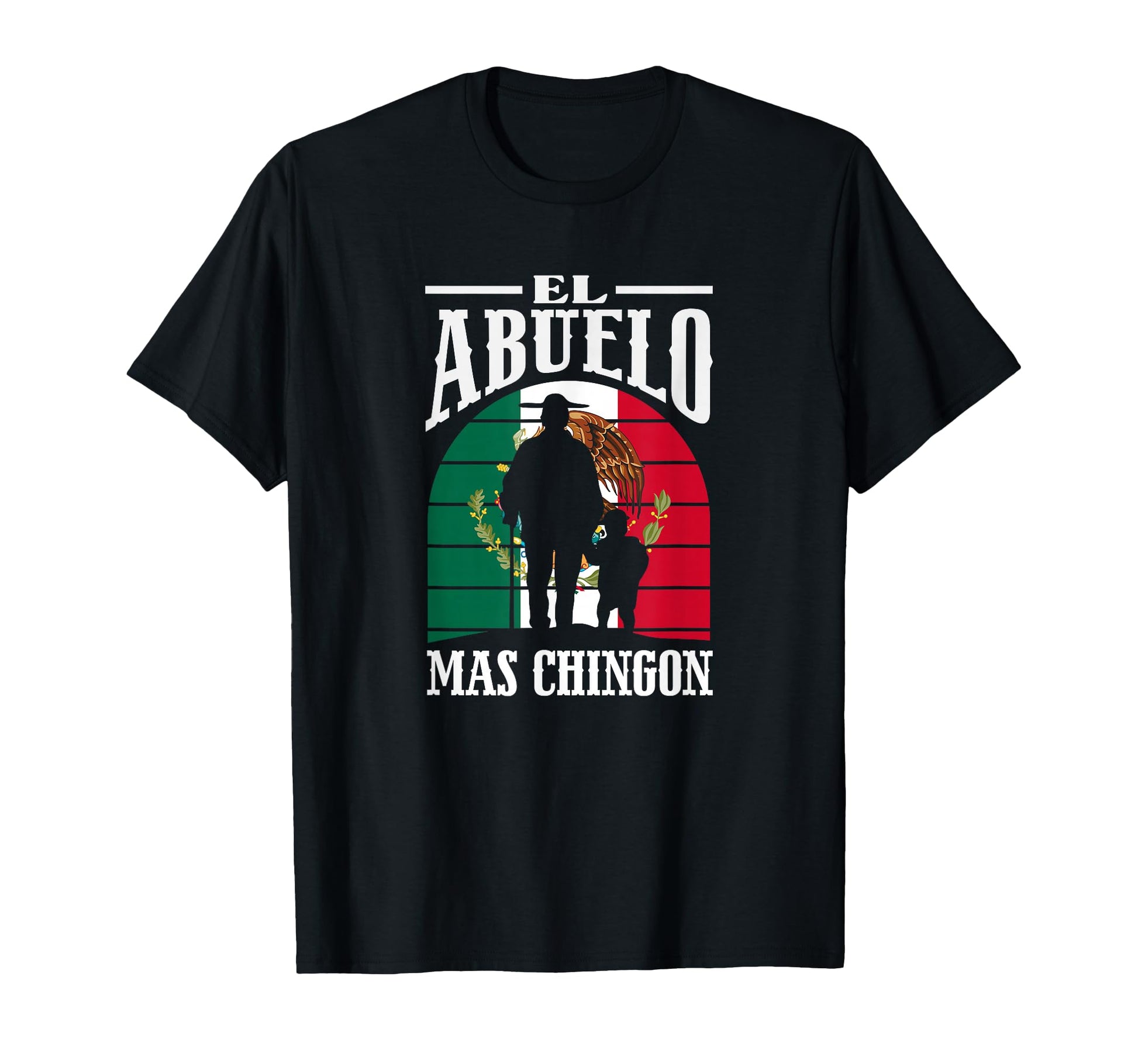El Abuelo Mas Chingon Funny Mexico T-Shirt - Fun Novelty Design Unisex - T-Shirt, Sweatshirt, Hoodie