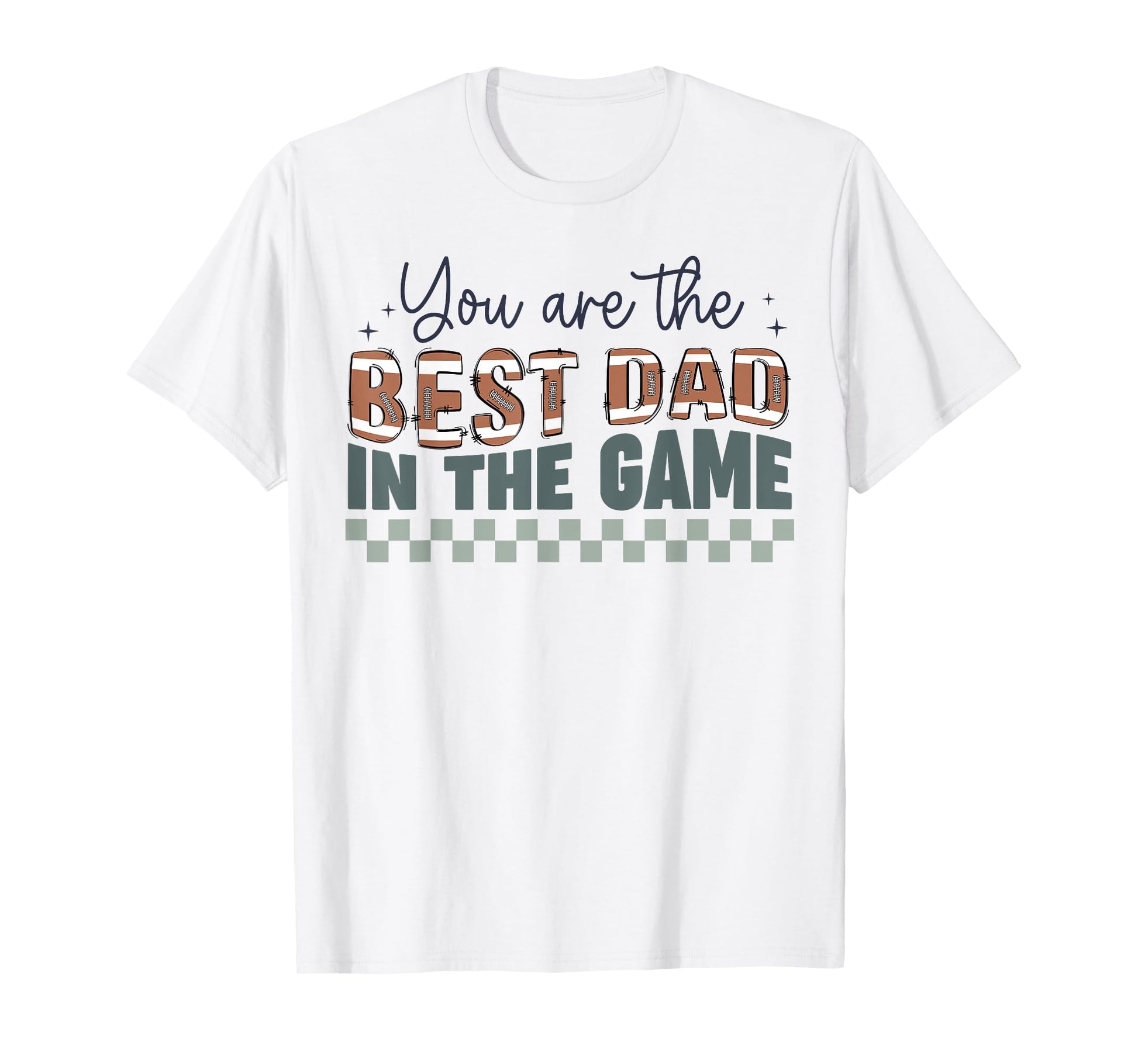 You Are Best Dad Game Football Dad T-Shirt - Fun Novelty Design for Adults - T-Shirt, Sweatshirt, Hoodie