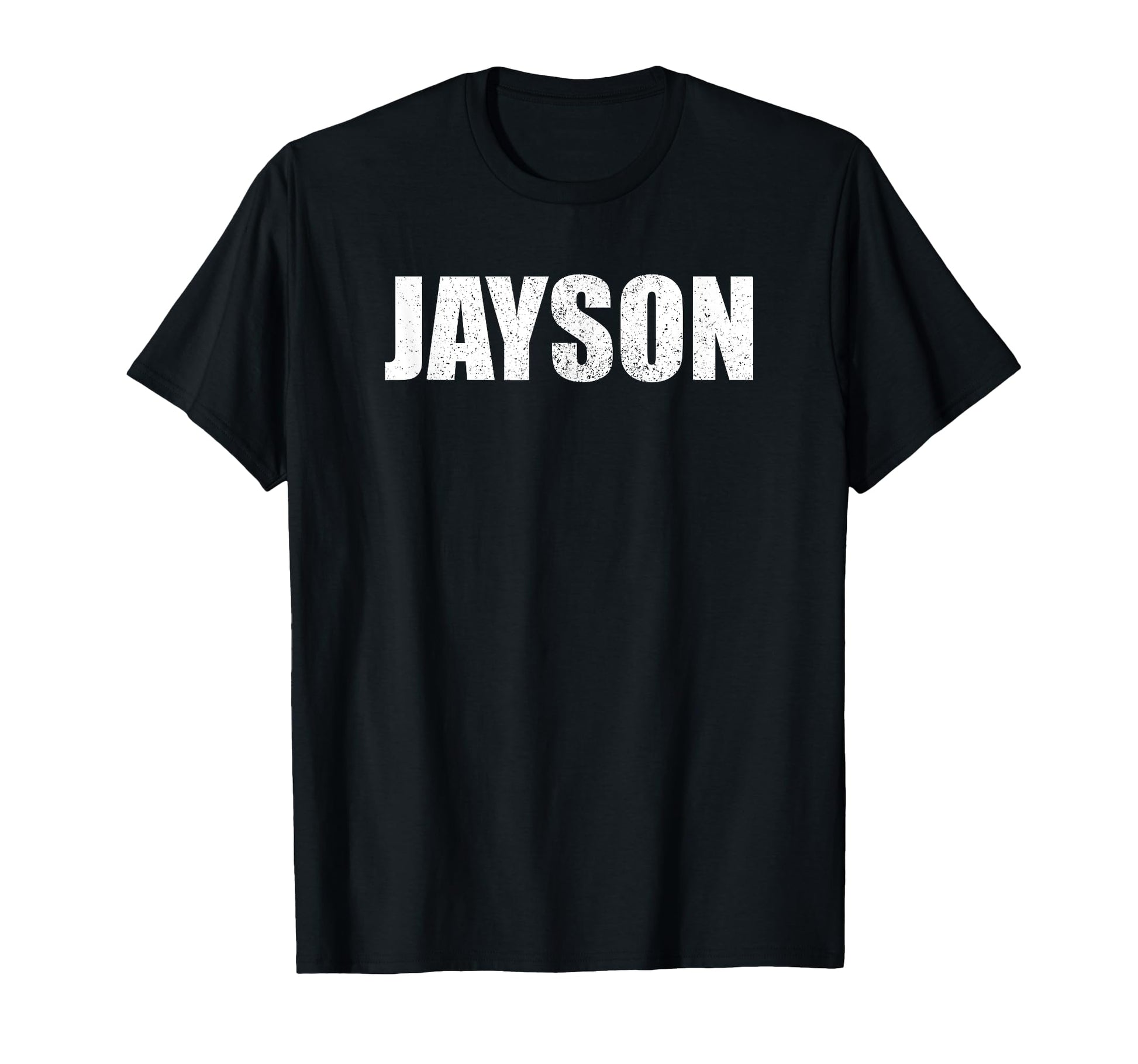 Jayson First Name Birthday Dad Name T-Shirt - Graphic Print Men Women - T-Shirt, Sweatshirt, Hoodie