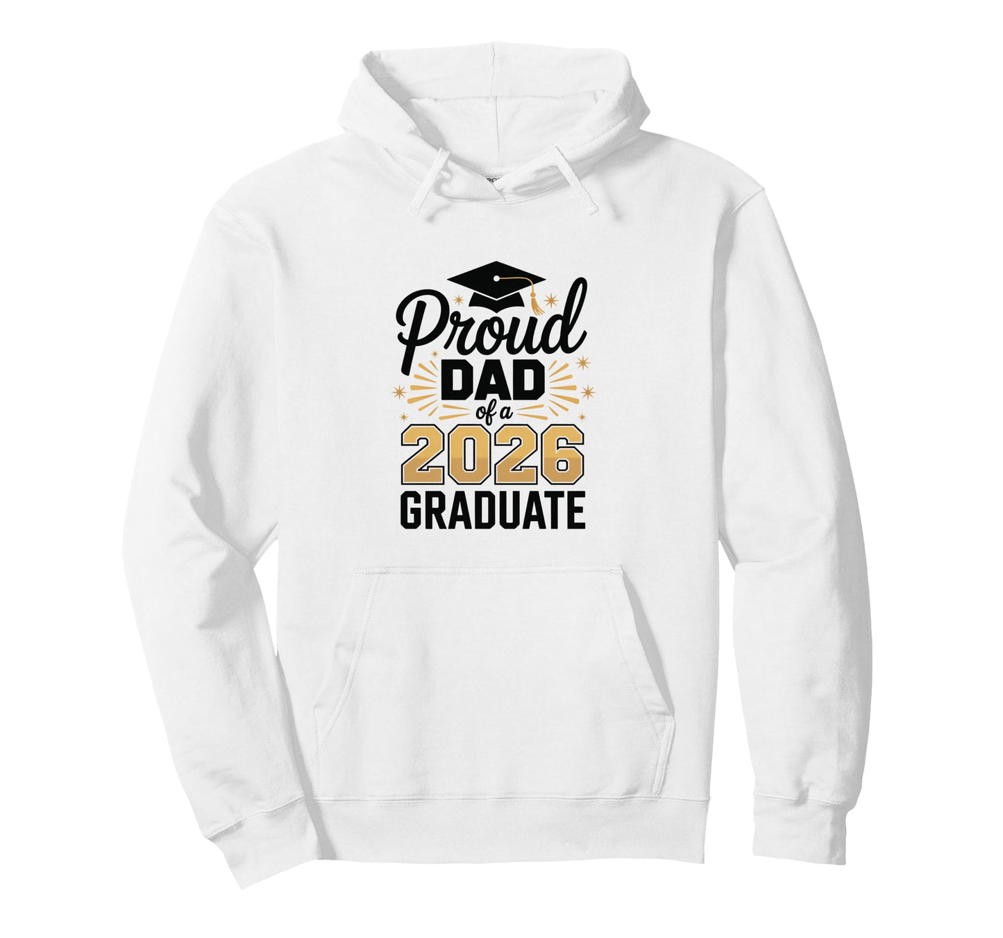 Funny Proud Dad 2026 Graduate Hoodie - Novelty Apparel Unisex - T-Shirt, Sweatshirt, Hoodie