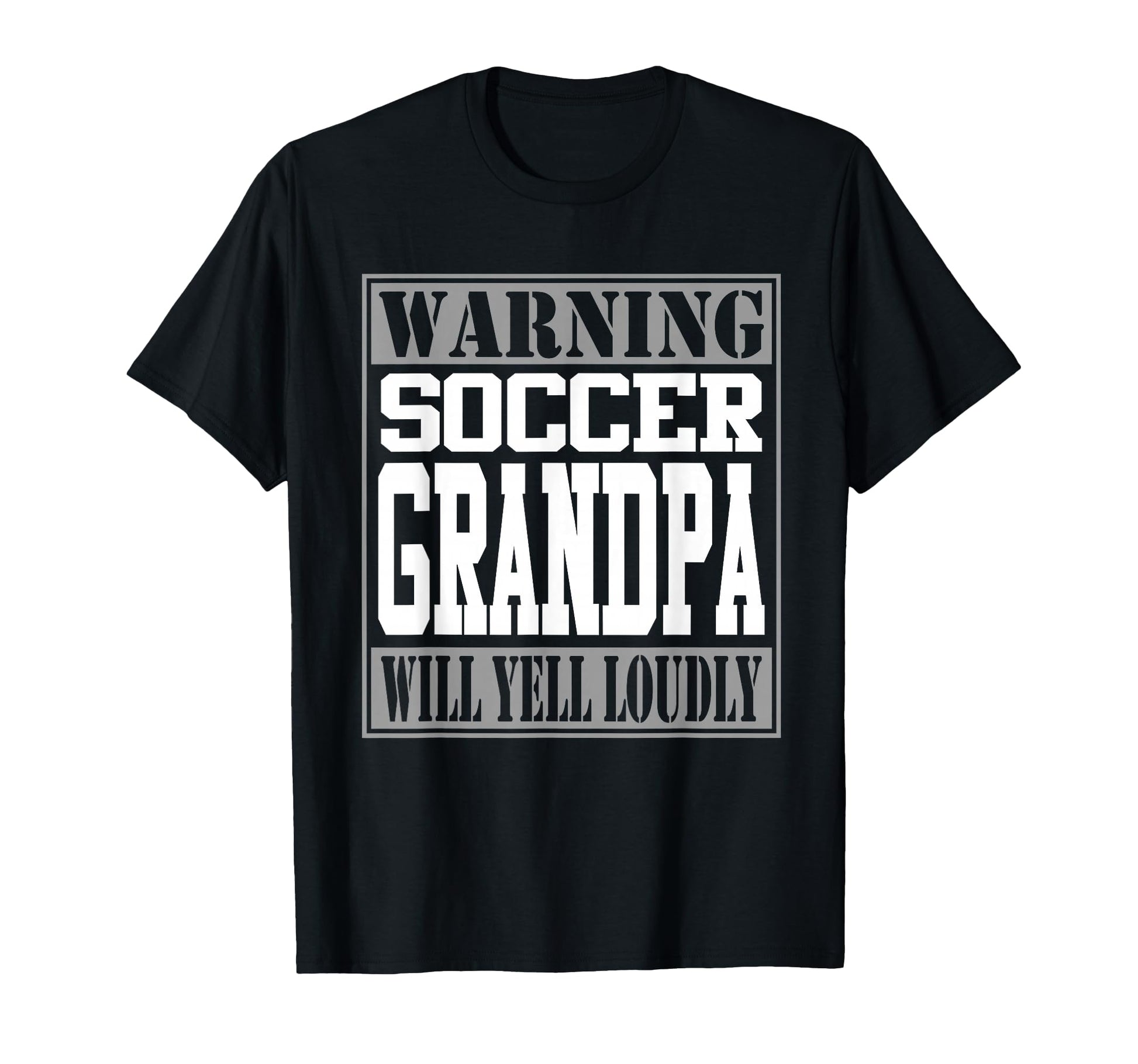 Soccer Grandpa Warning Loud T-Shirt - Fun Novelty Design Men Women - T-Shirt, Sweatshirt, Hoodie