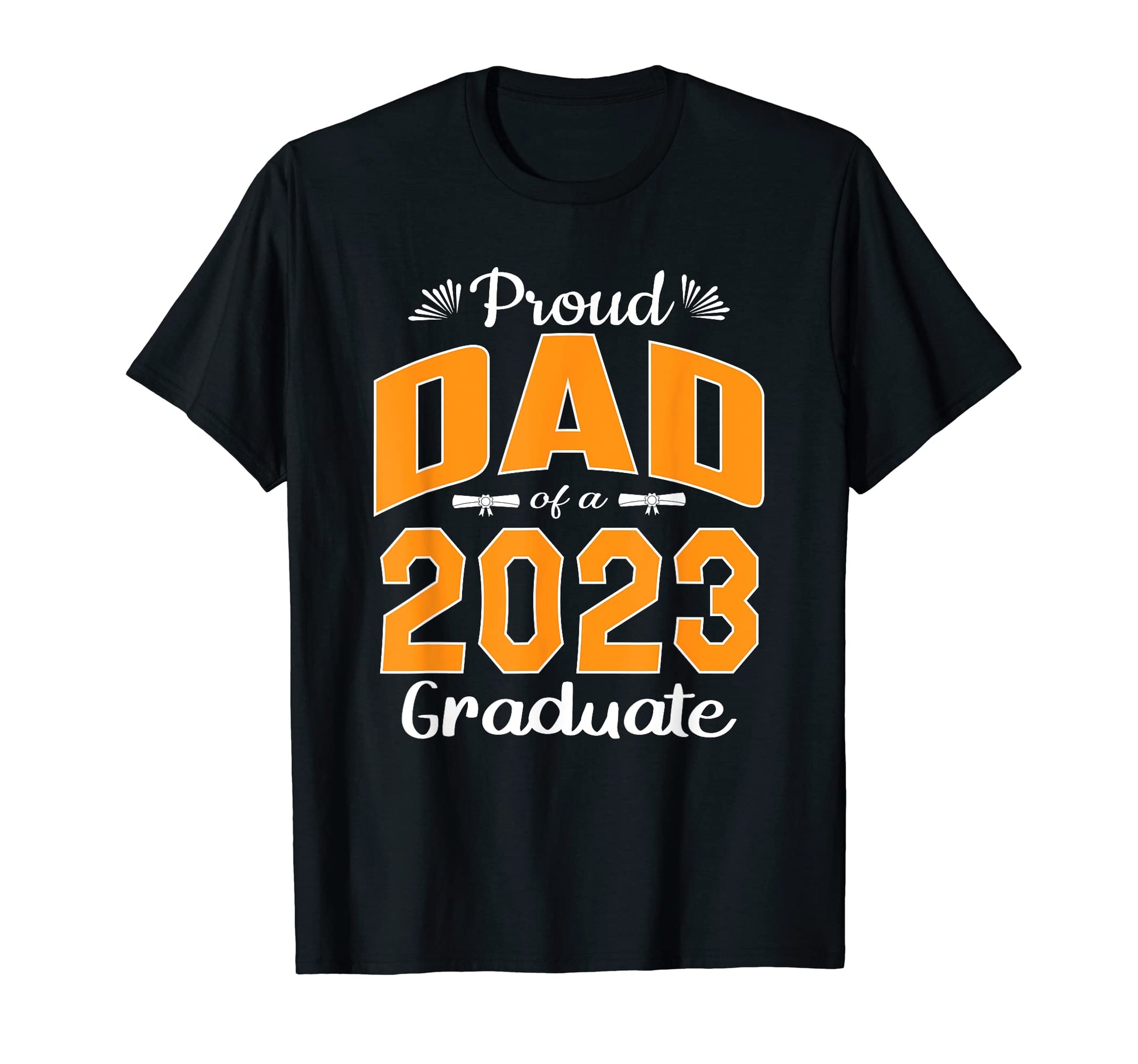 Graduation Gifts Proud Dad Class 2023 T-Shirt - Novelty Apparel Men Women - T-Shirt, Sweatshirt, Hoodie