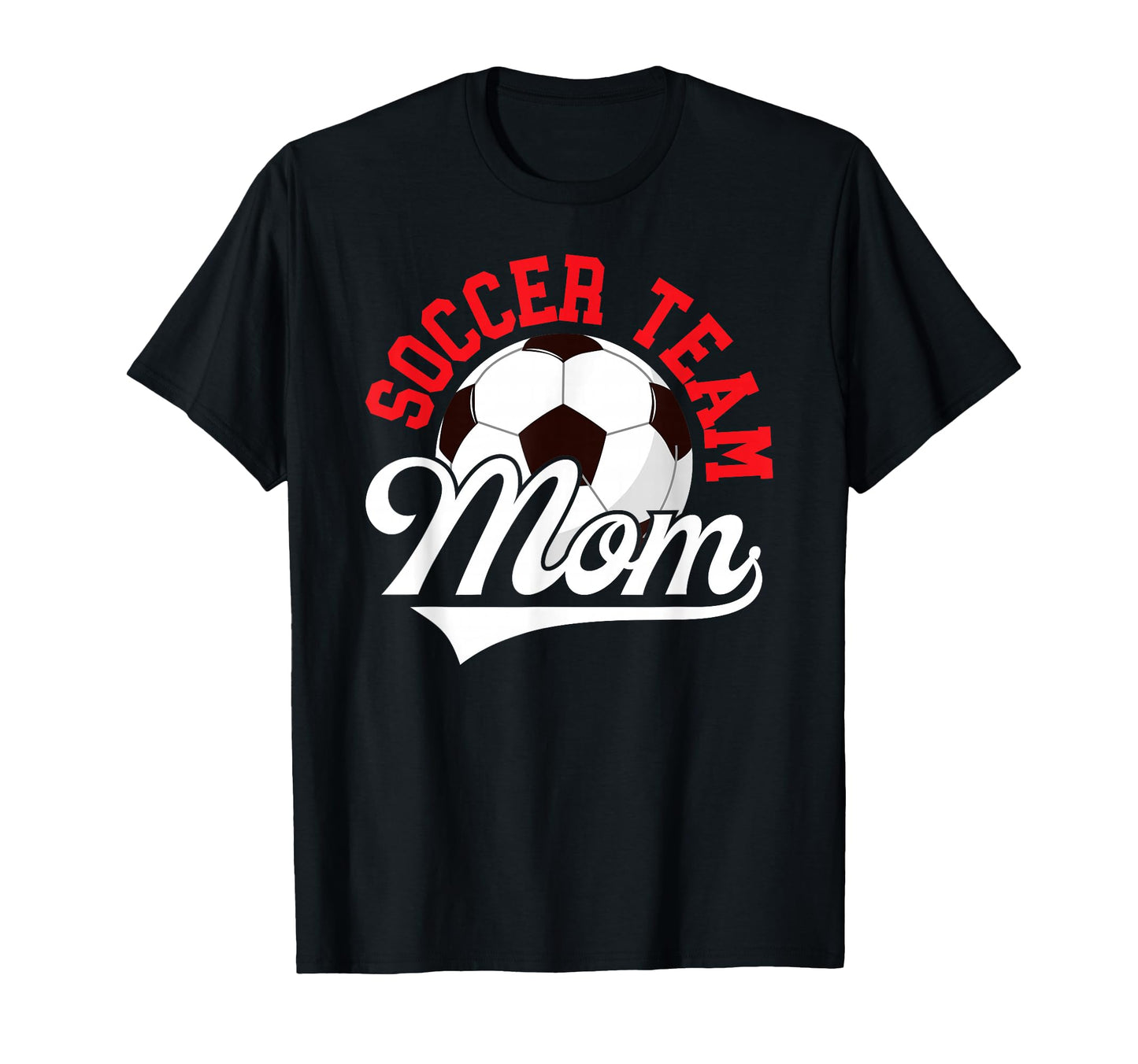 Soccer Team Mom Appreciation Soccer T-Shirt - Streetwear Style Men Women - T-Shirt, Sweatshirt, Hoodie