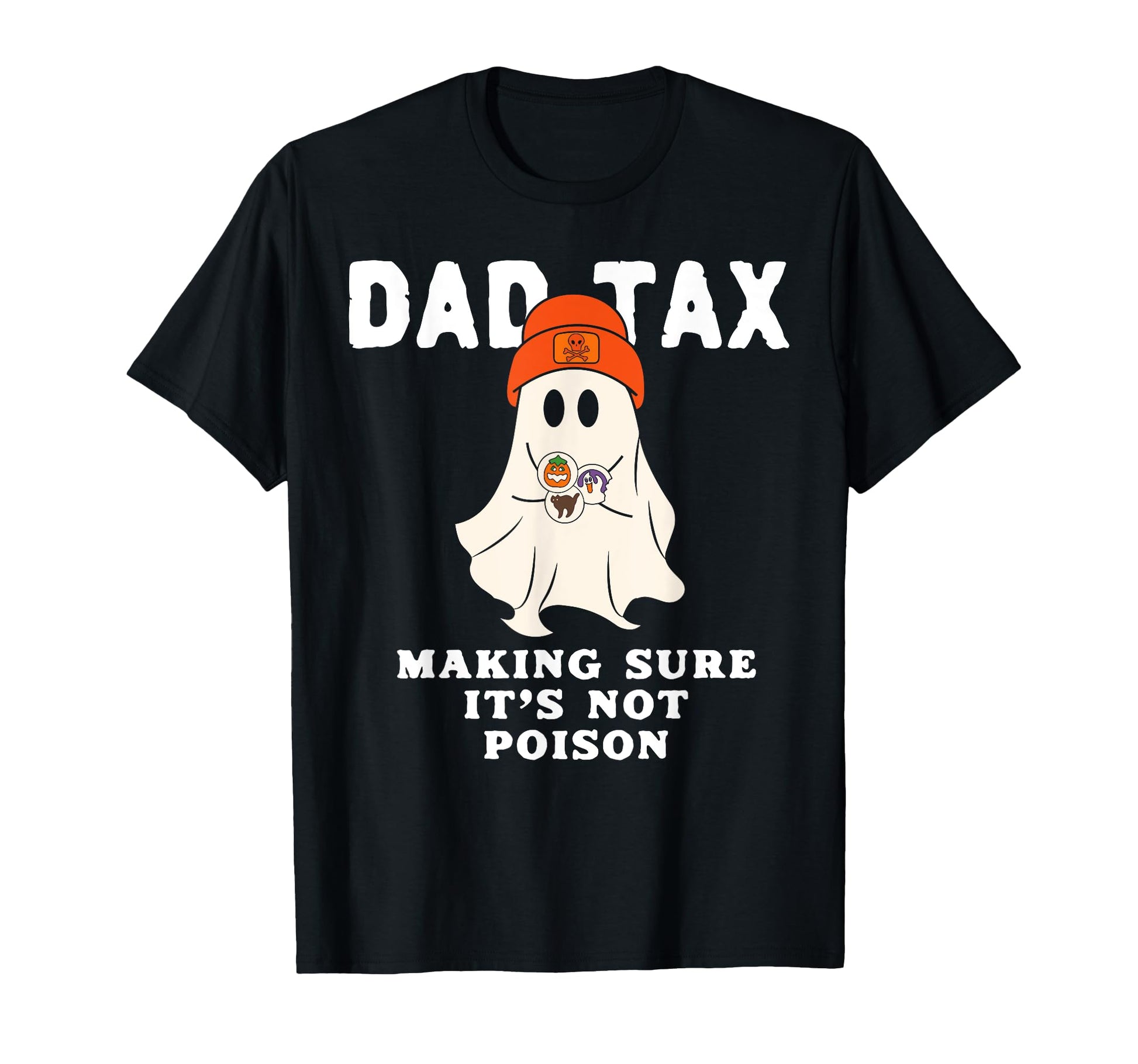 Dad Tax Halloween Trick Or Treat Candy T-Shirt - Novelty Apparel Unisex - T-Shirt, Sweatshirt, Hoodie