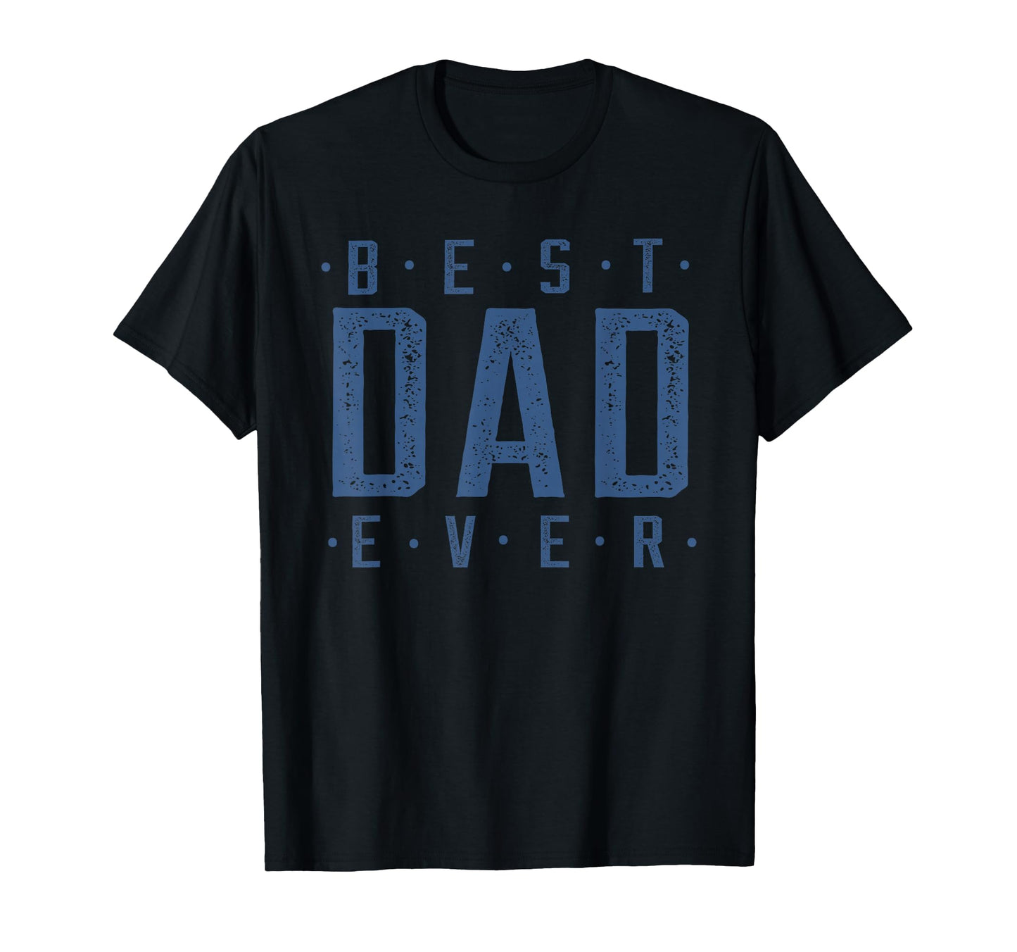 Best Dad Ever Fathers Day Gifts Store T-Shirt - Minimalist Print Unisex - T-Shirt, Sweatshirt, Hoodie