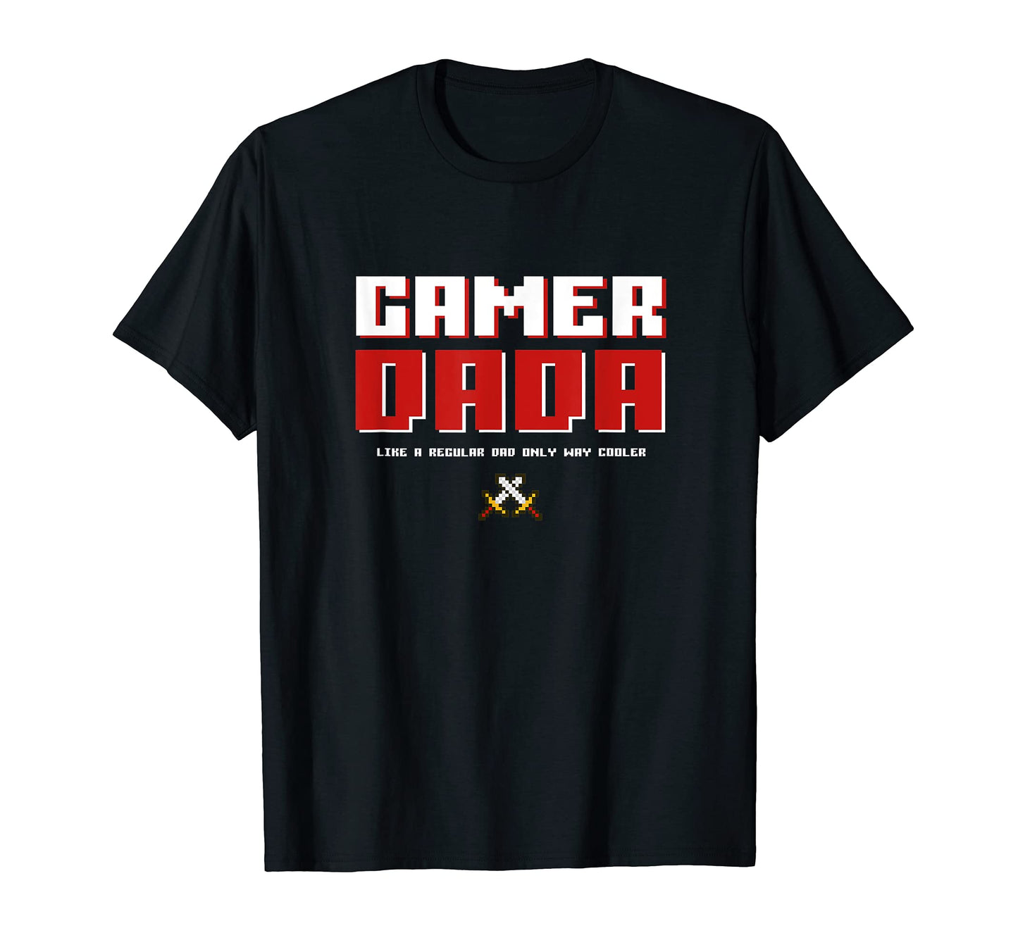 Gamer Dada Way Cooler Gamer Dad T-Shirt - Fun Novelty Design Men Women - T-Shirt, Sweatshirt, Hoodie