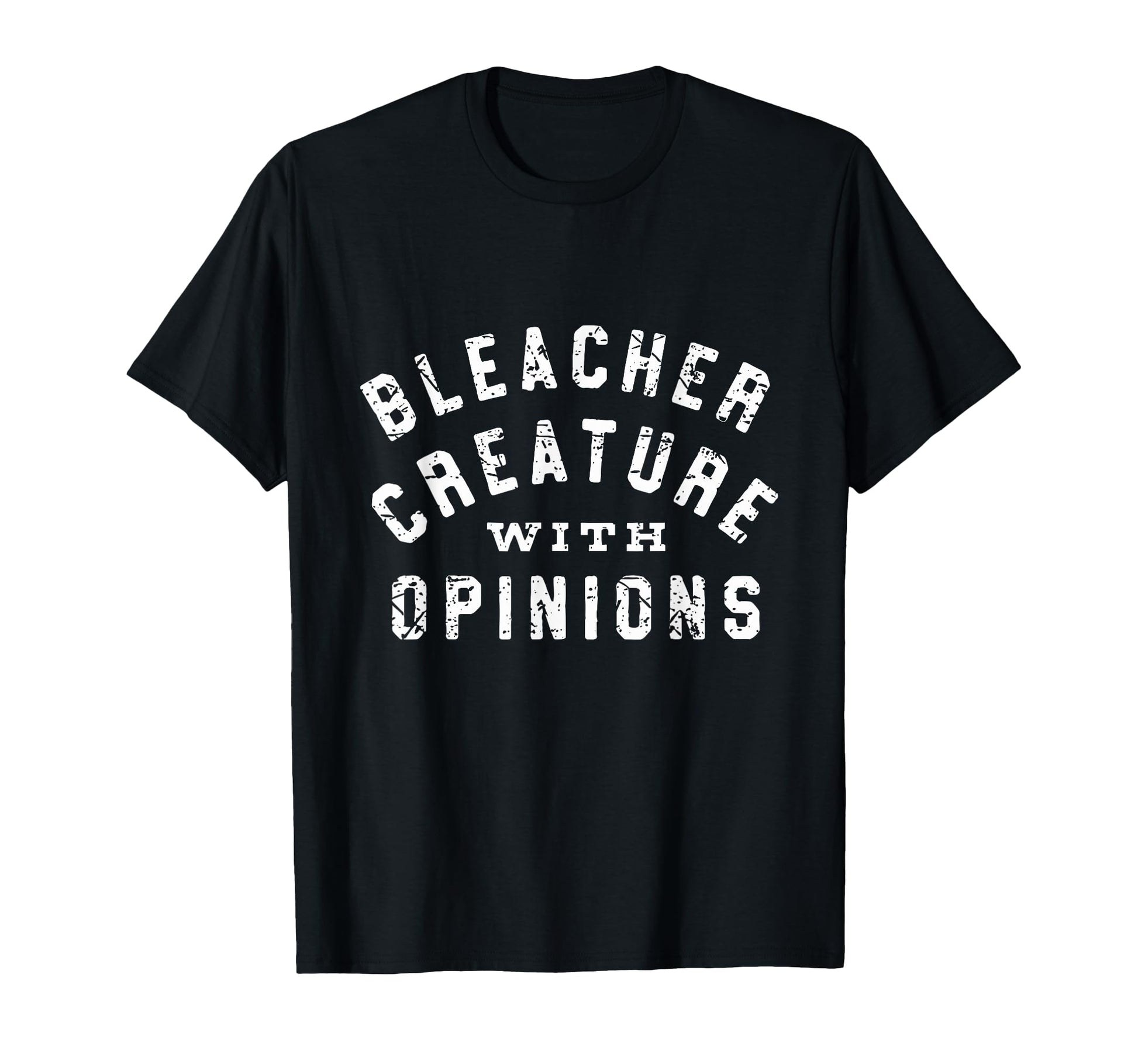 Bleacher Creature Opinions Funny Basketball T-Shirt - Graphic Print Unisex - T-Shirt, Sweatshirt, Hoodie