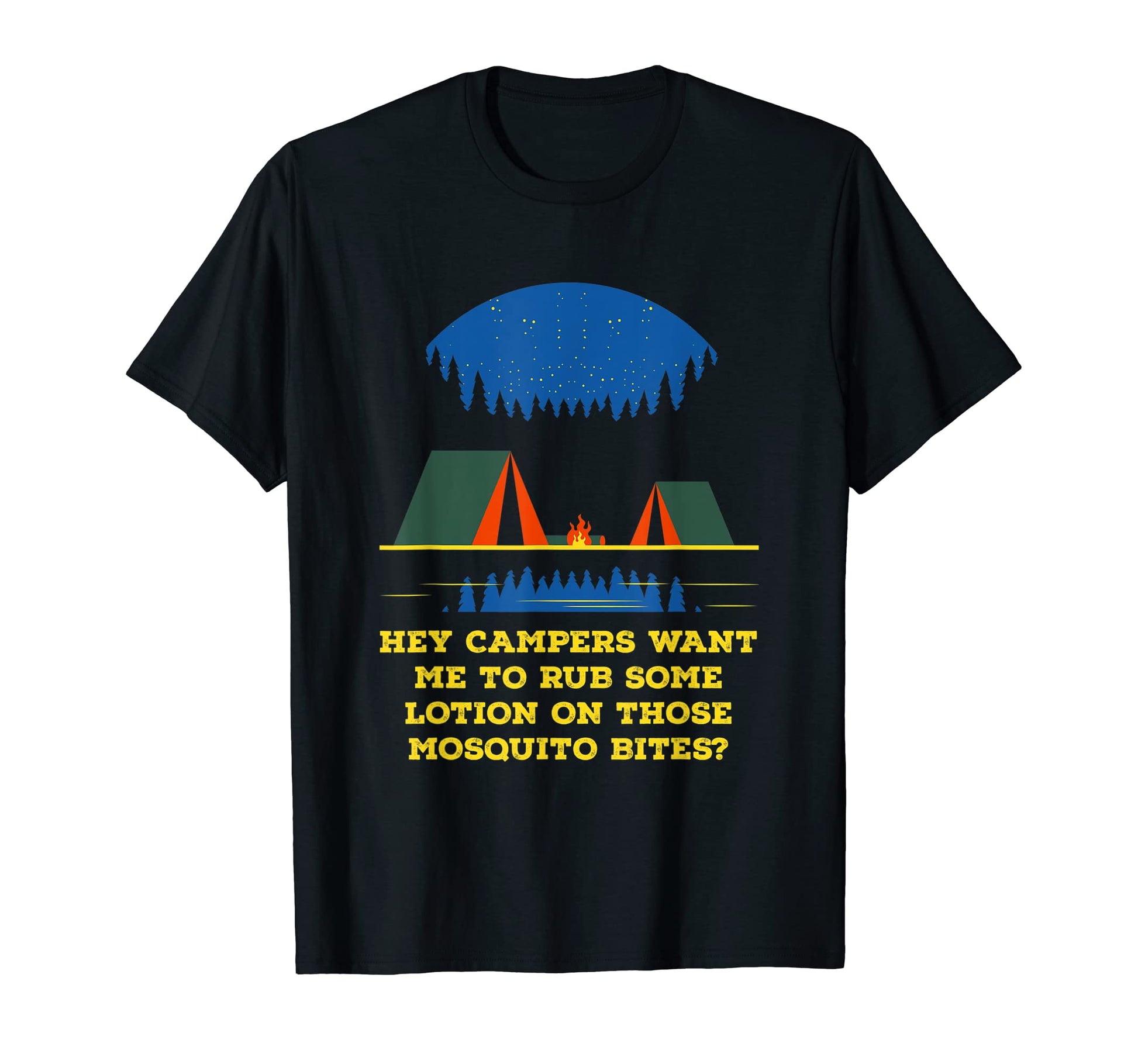 Want Me To Rub Some Lotion Camping Dad T-Shirt - Trendy Graphic Unisex - T-Shirt, Sweatshirt, Hoodie