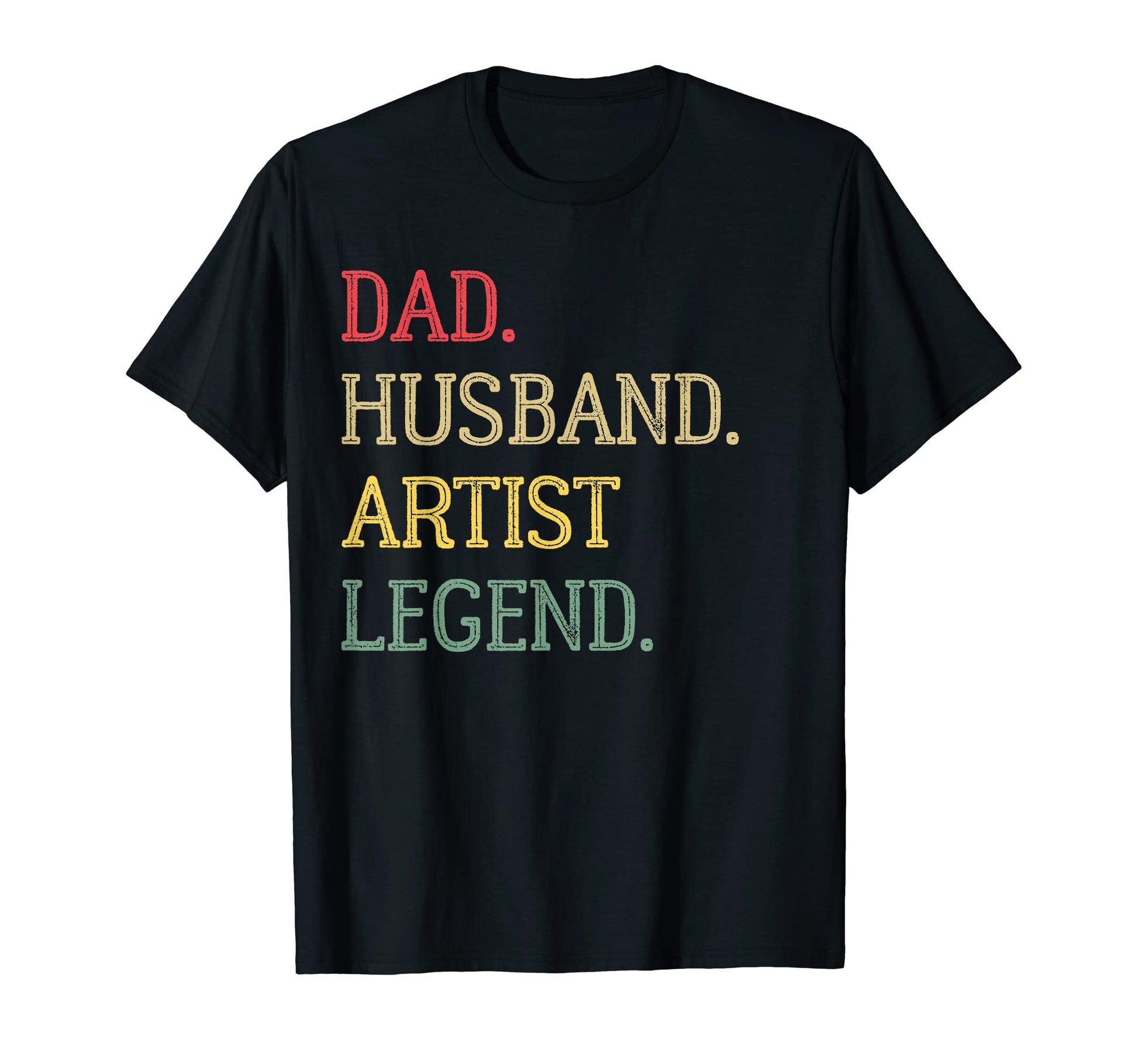 Dad Husband Artist Legend Artist Dad T-Shirt - Streetwear Style Unisex - T-Shirt, Sweatshirt, Hoodie