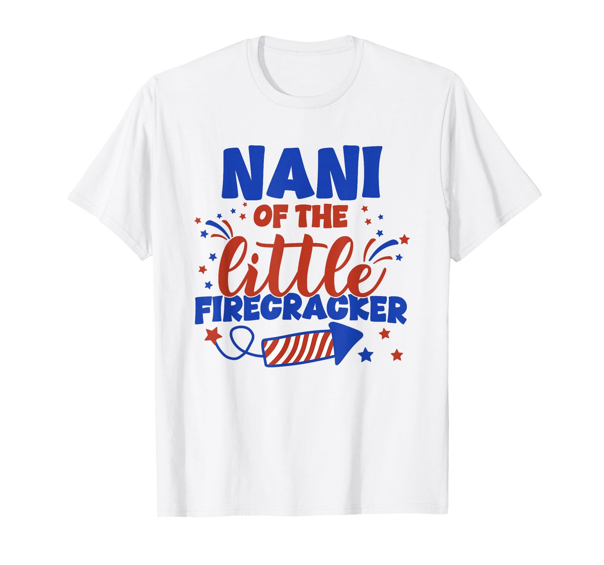 Nani Little Firecracker Fourth July T-Shirt - Aesthetic Graphic Men Women - T-Shirt, Sweatshirt, Hoodie