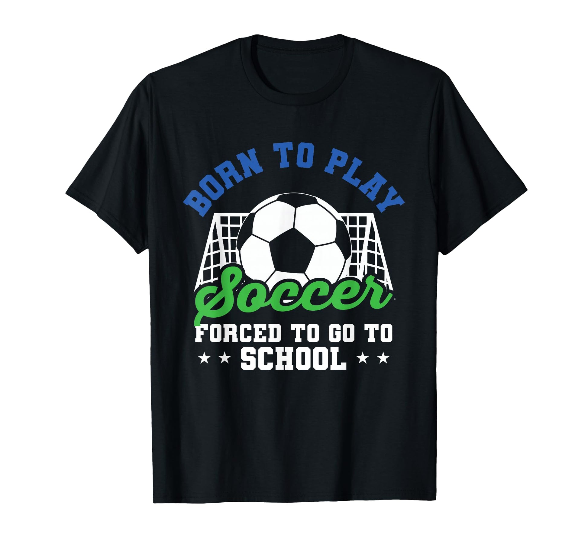 Goalie Funny Soccer Born To Play Soccer T-Shirt - Trendy Graphic Men Women - T-Shirt, Sweatshirt, Hoodie