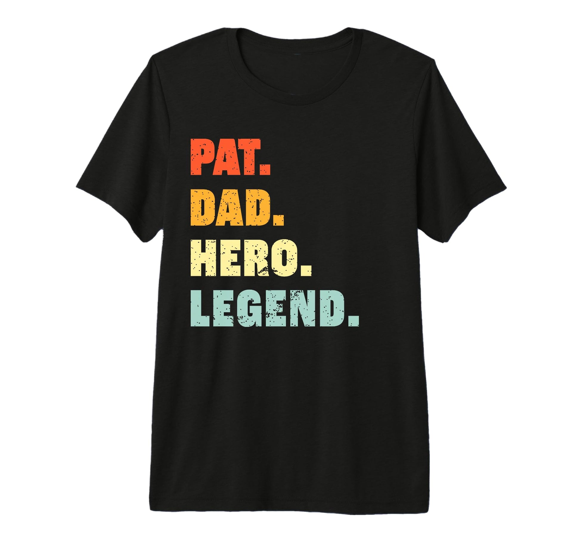 Mens Pat Dad Hero Legend Personalized T-Shirt - Novelty Apparel for Adults - T-Shirt, Sweatshirt, Hoodie
